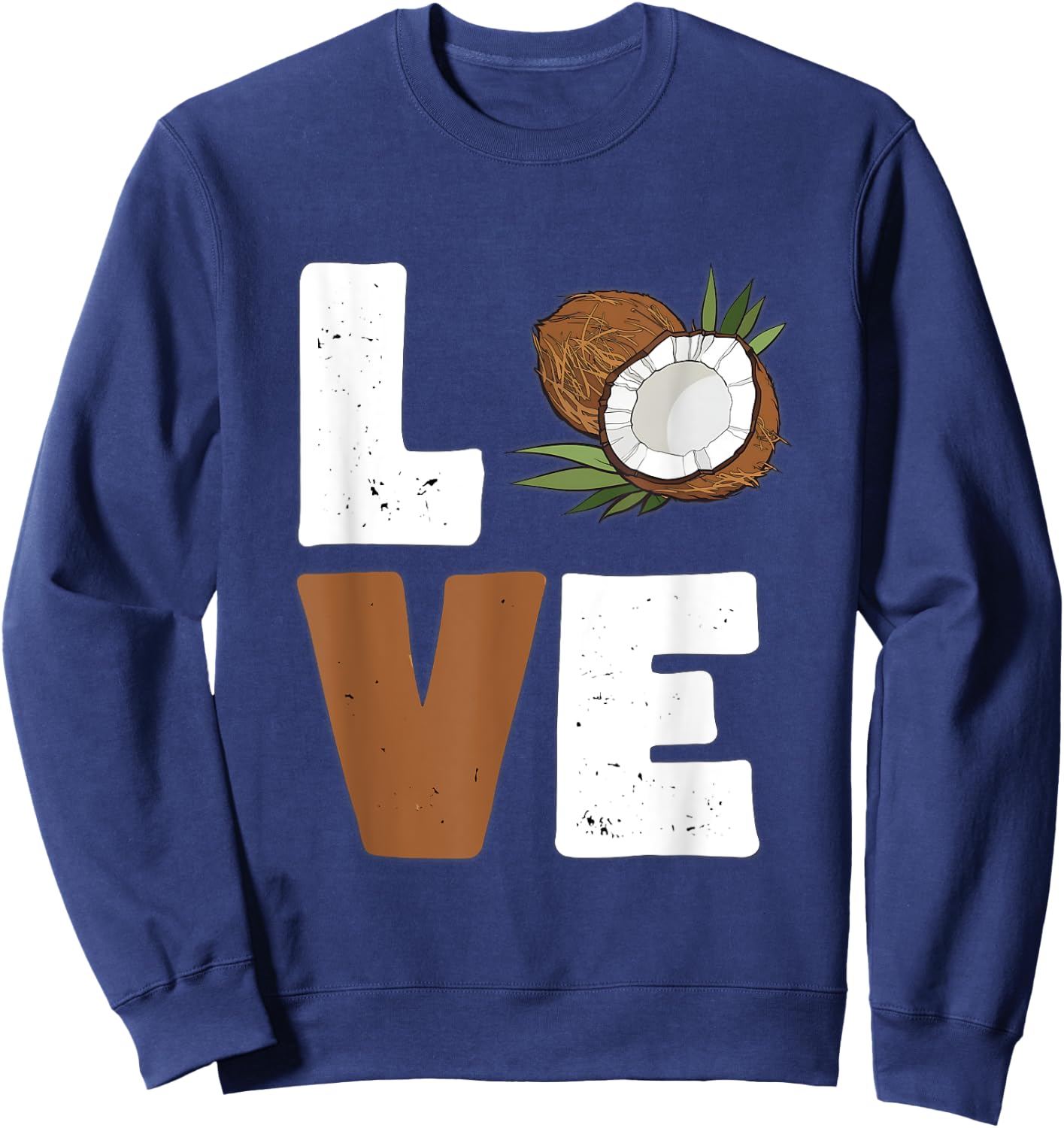 Love Coconut Women Shirt Coconut Lovers for Kids and Girls Sweatshirt - Sweatshirt | Navy
