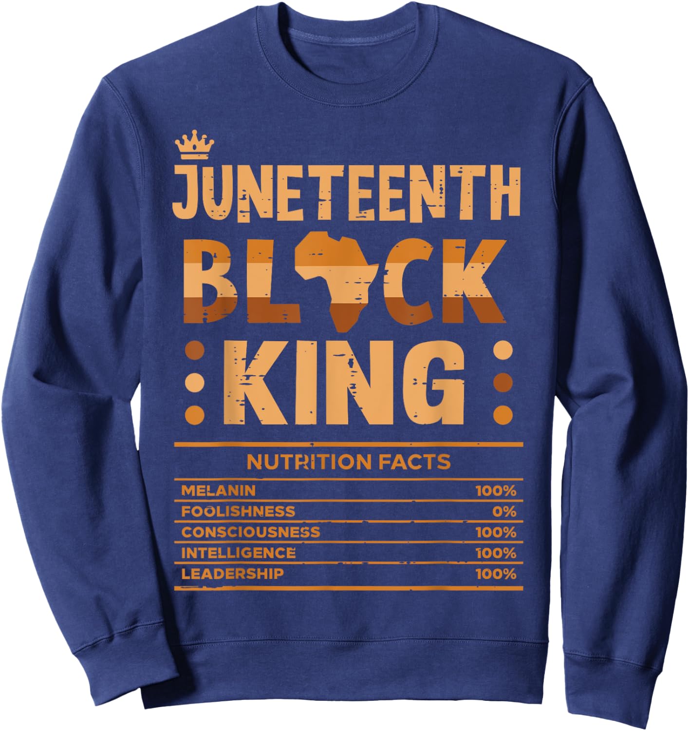 Juneteenth Black King Nutrition Facts Melanin Matching Dad Sweatshirt - Sweatshirt | Navy