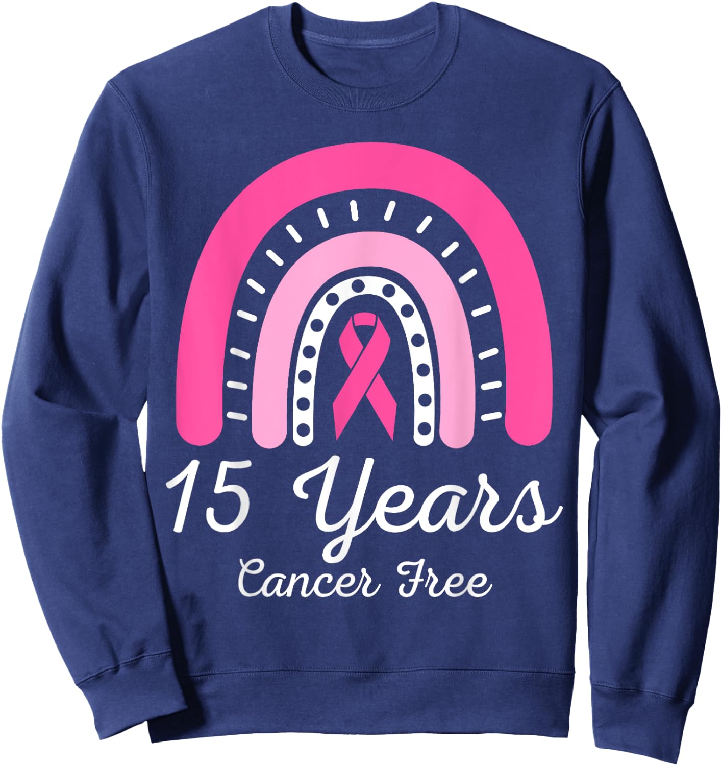 15 Years Cancer Free Survivor Breast Cancer Awareness Ribbon Sweatshirt - Sweatshirt | Navy