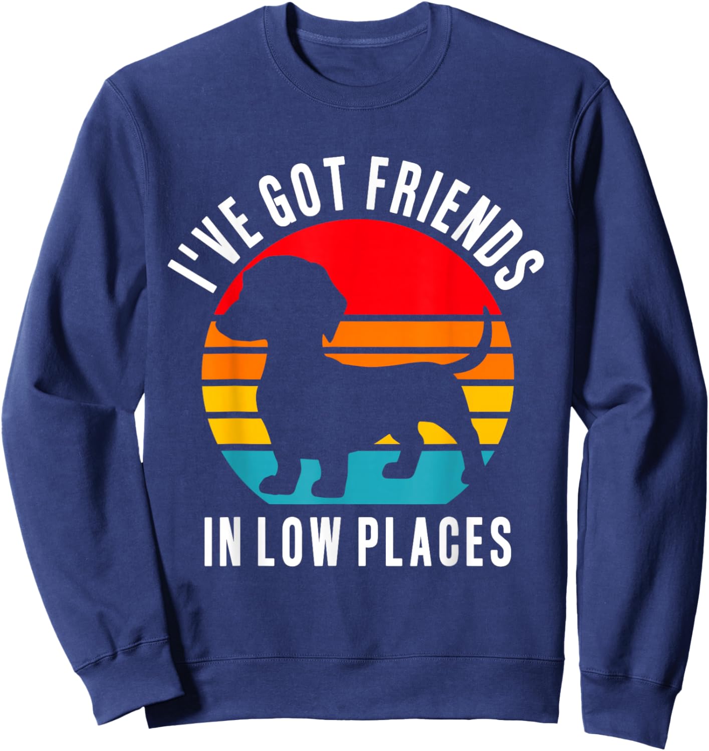 Funny Wiener Dog Lover Dachshund Friends In Low Places Men Women Sweatshirt - Sweatshirt | Navy