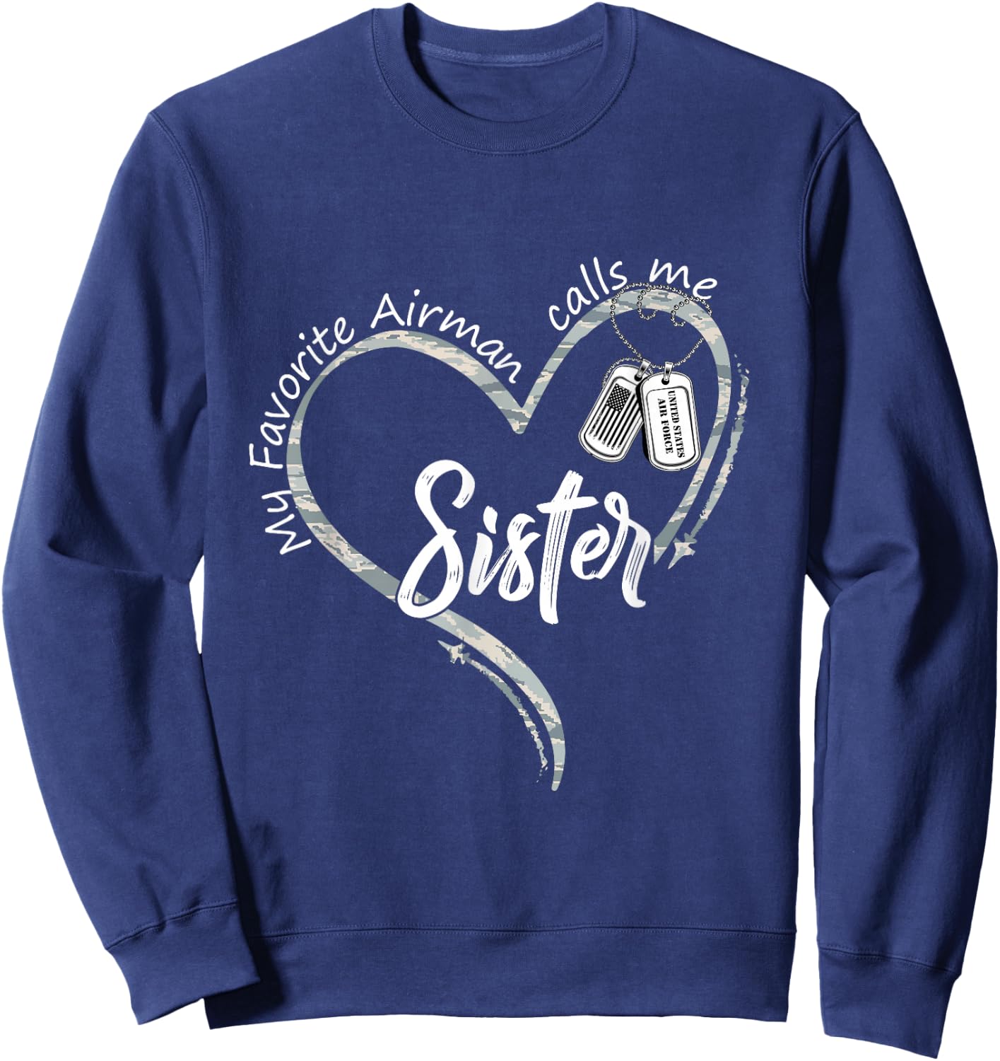 My Favorite Airman Calls Me Sister USAF Graduation Sister Sweatshirt - Sweatshirt | Navy