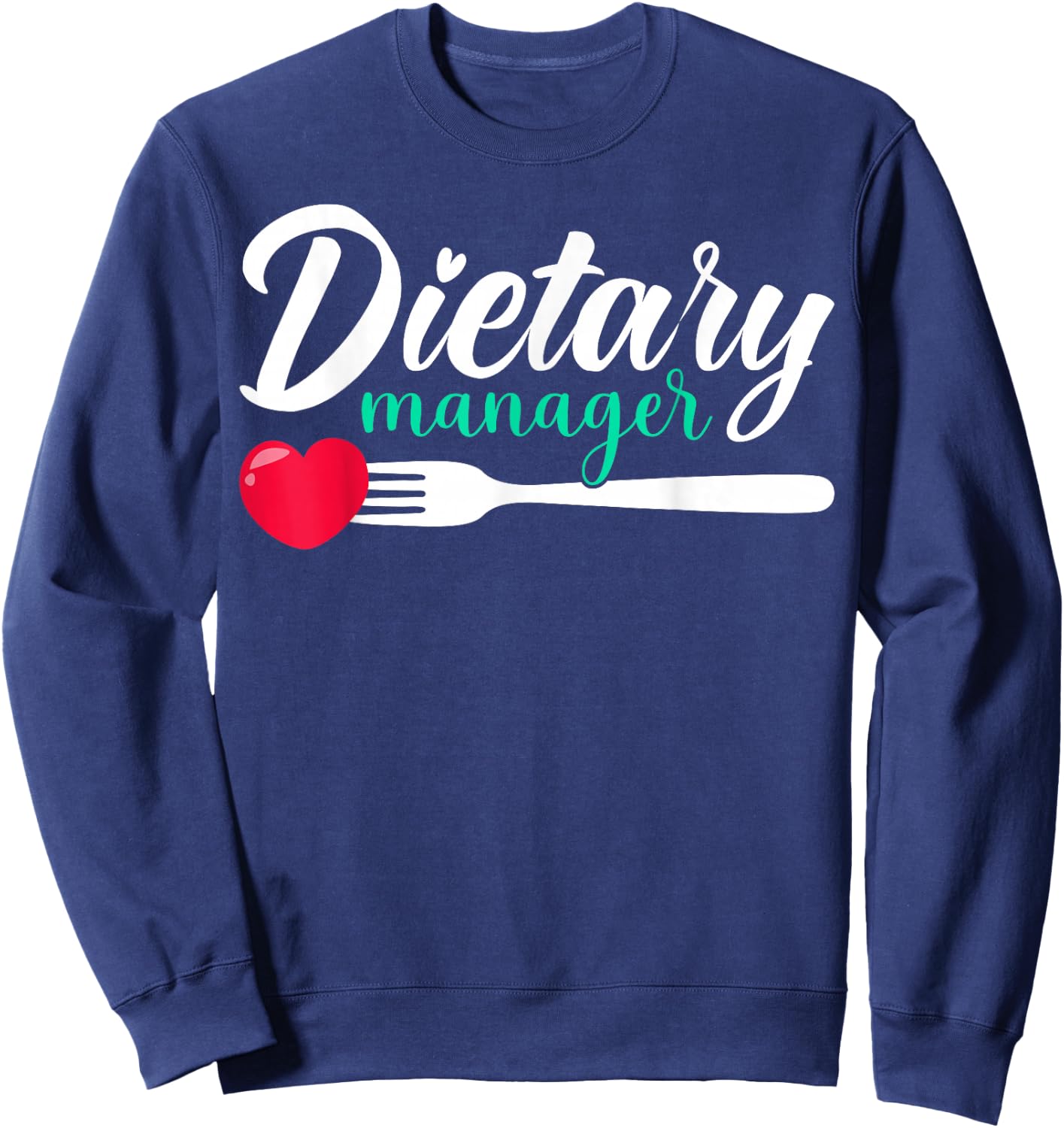 Dietary Manager Appreciation Heart Sweatshirt - Sweatshirt | Navy