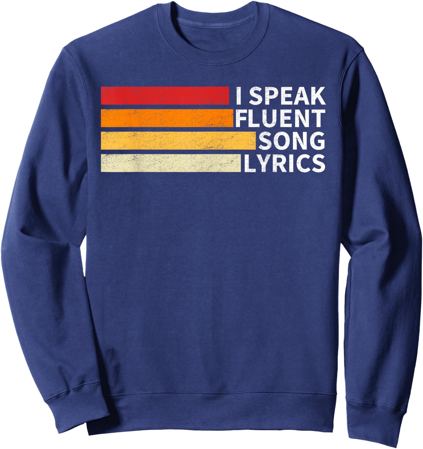 I Speak Fluent Song Lyrics Songwriter Composer Funny Quote Sweatshirt - Sweatshirt | Navy