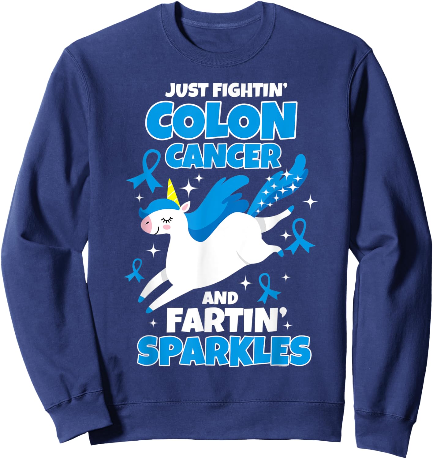 Just Fightin' Colon Cancer Fartin' Sparkles Fighter Unicorn Sweatshirt - Sweatshirt | Navy