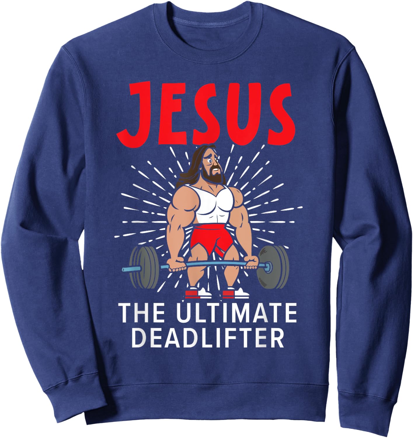 Jesus The Ultimate Deadlifter Religious Christian Believer Sweatshirt - Sweatshirt | Navy