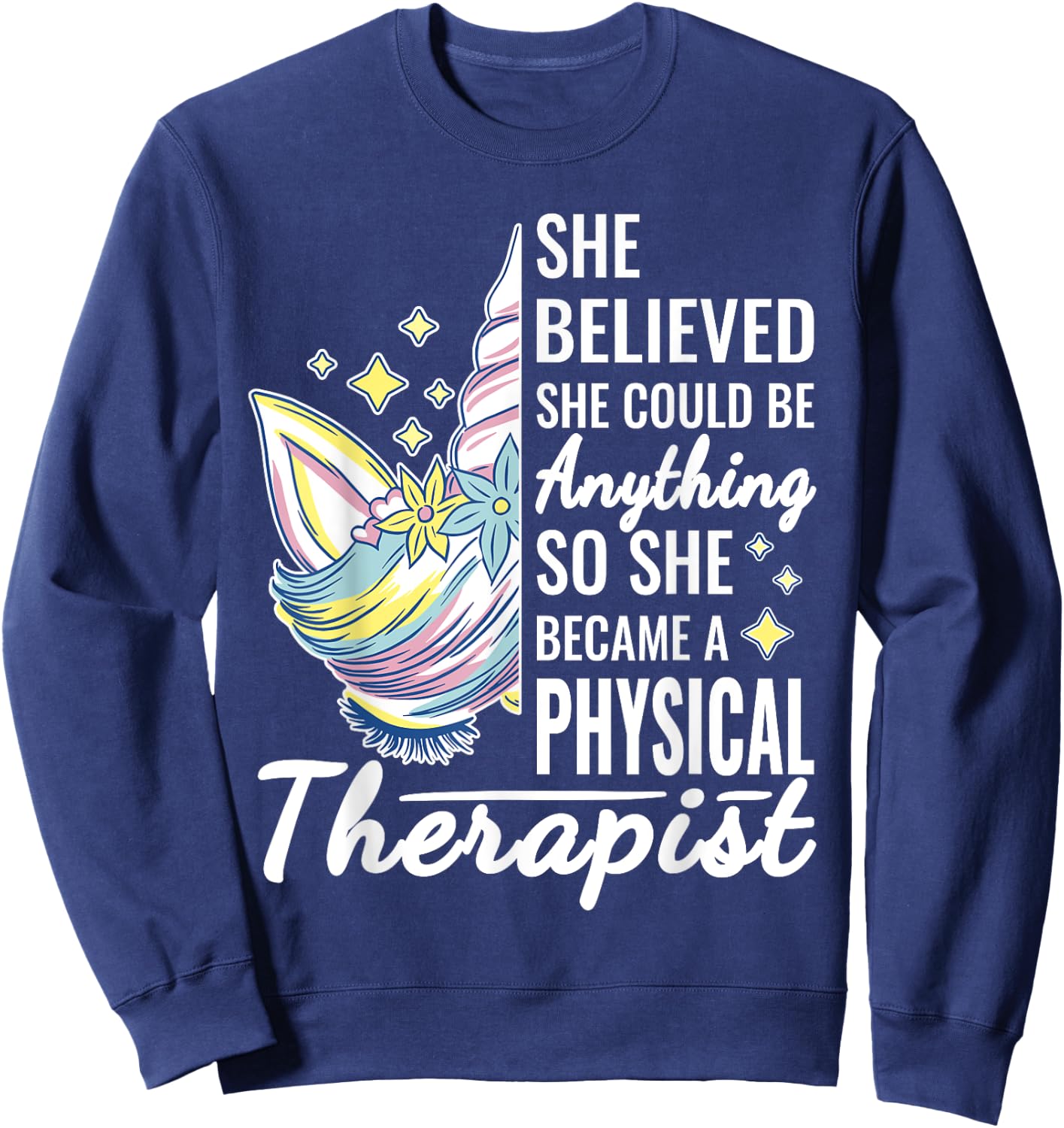 Women Physical Therapy Funny Physical Therapist Cute Unicorn Sweatshirt - Sweatshirt | Navy