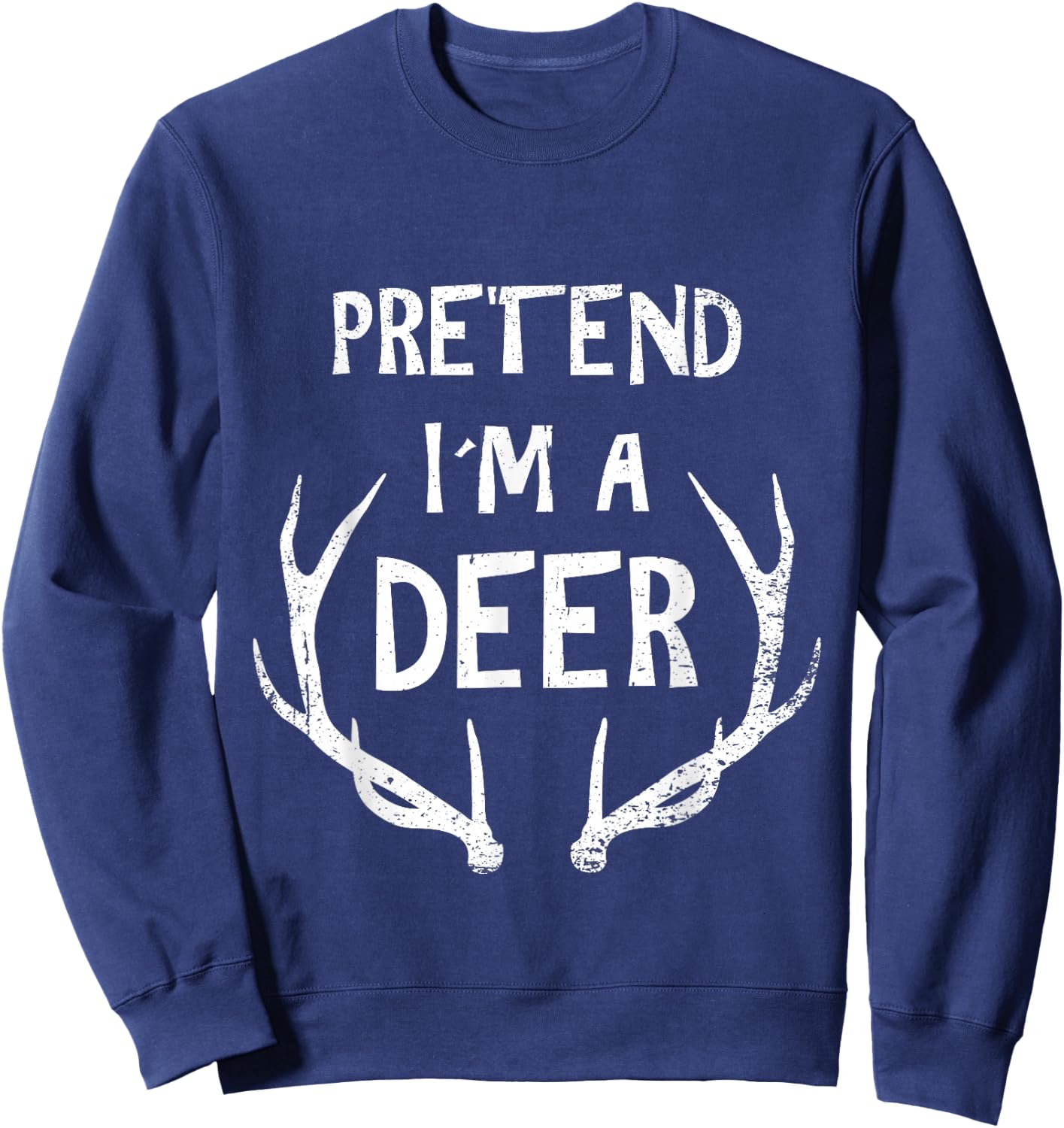 Pretend I'm A Deer - Funny Halloween Sweatshirt - Sweatshirt | Navy