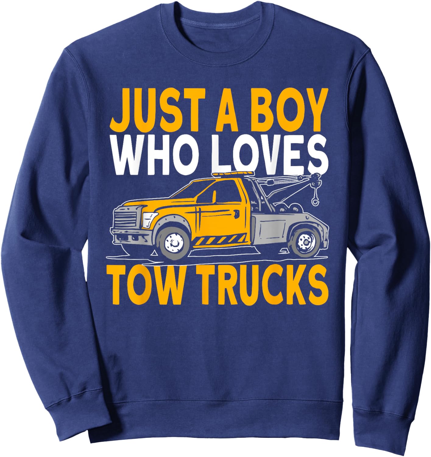 Just a boy who loves tow trucks tow truck driver Sweatshirt - Sweatshirt | Navy