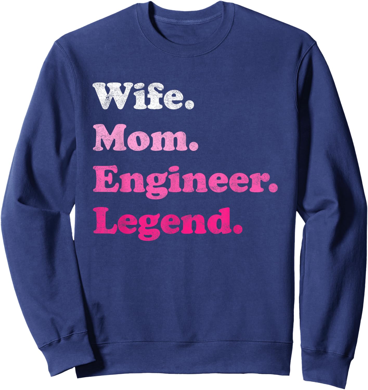 Engineer for Mom or Wife for Mother's Day Sweatshirt - Sweatshirt | Navy