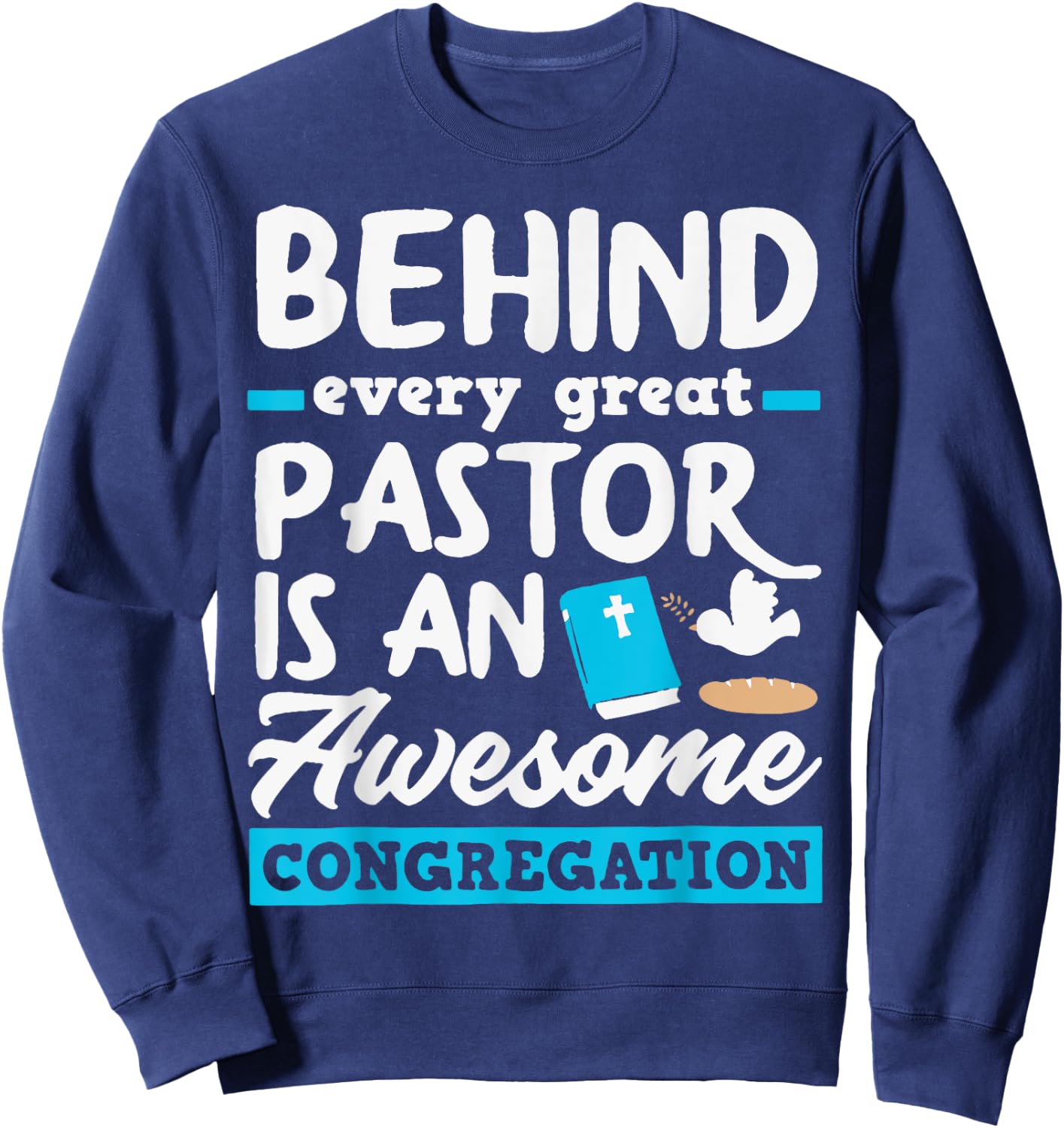 Behind Every Great Pastor Is An Awesome Congregation Sweatshirt - Sweatshirt | Navy