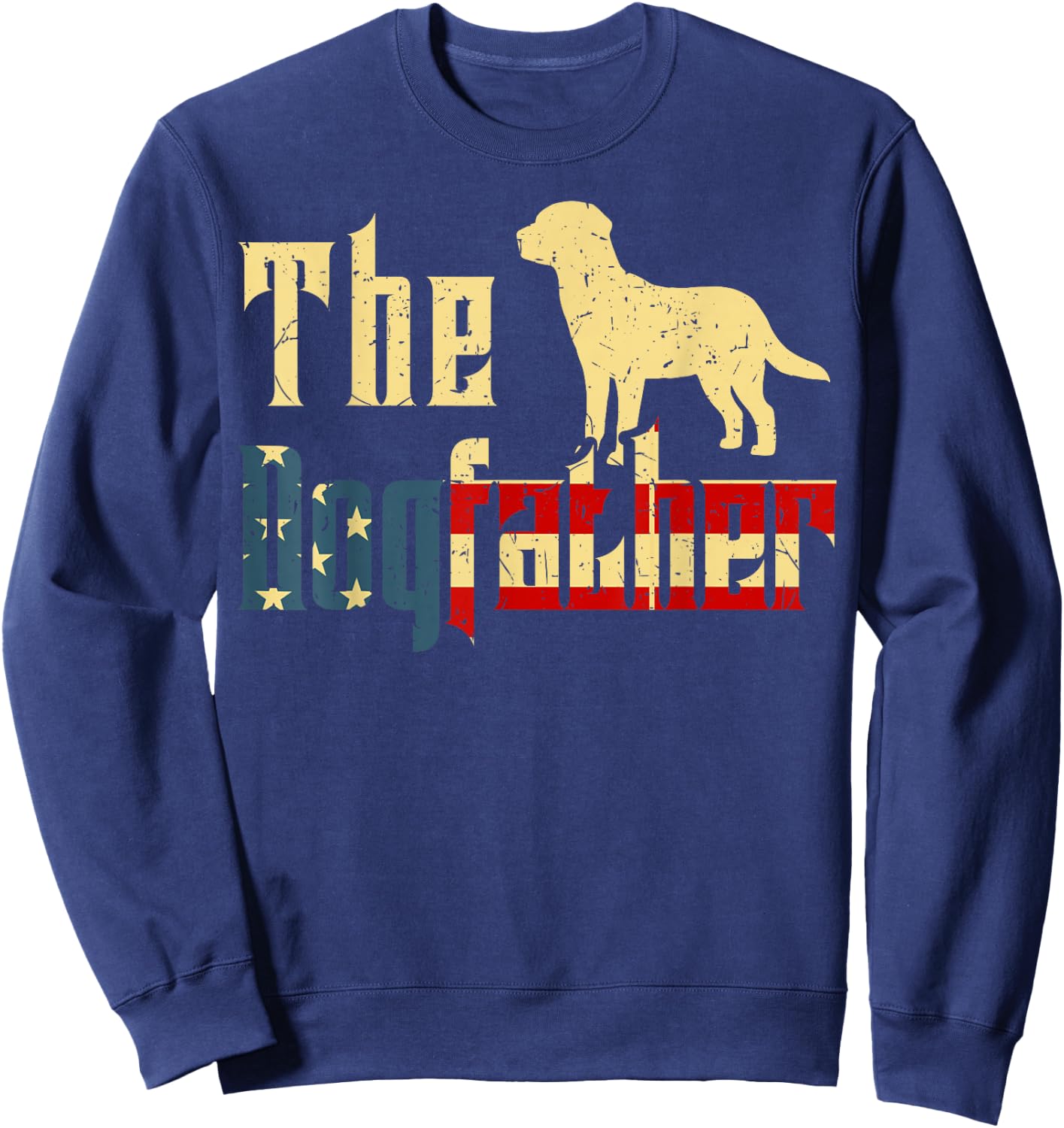 Father Day Gift Labrador Dad Dogfather Best Lab Dog 4th July Men Sweatshirt - Sweatshirt | Navy