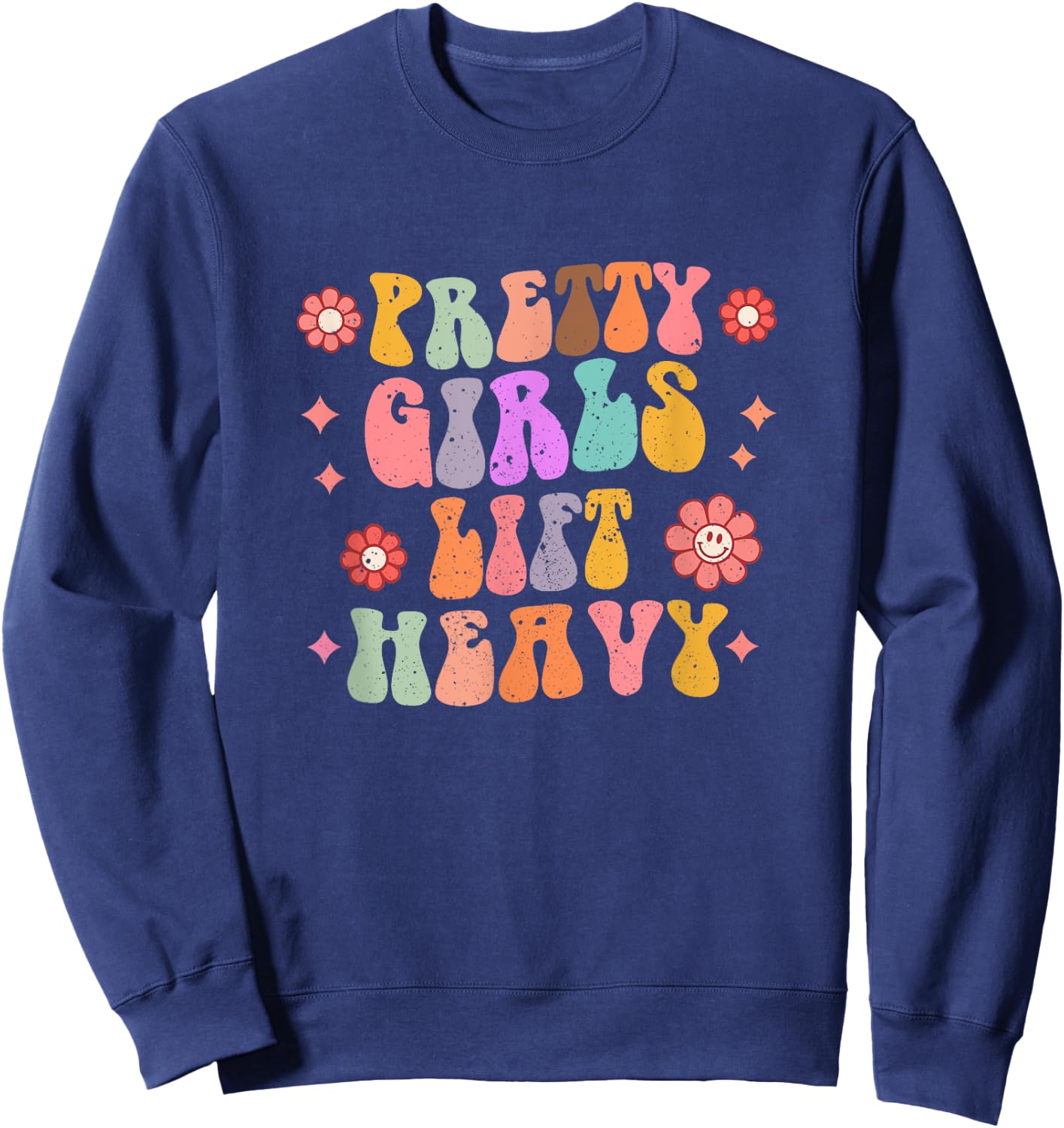 Pretty Girls Lift Heavy Retro Fitness Weightlifting Workout Sweatshirt - Sweatshirt | Navy