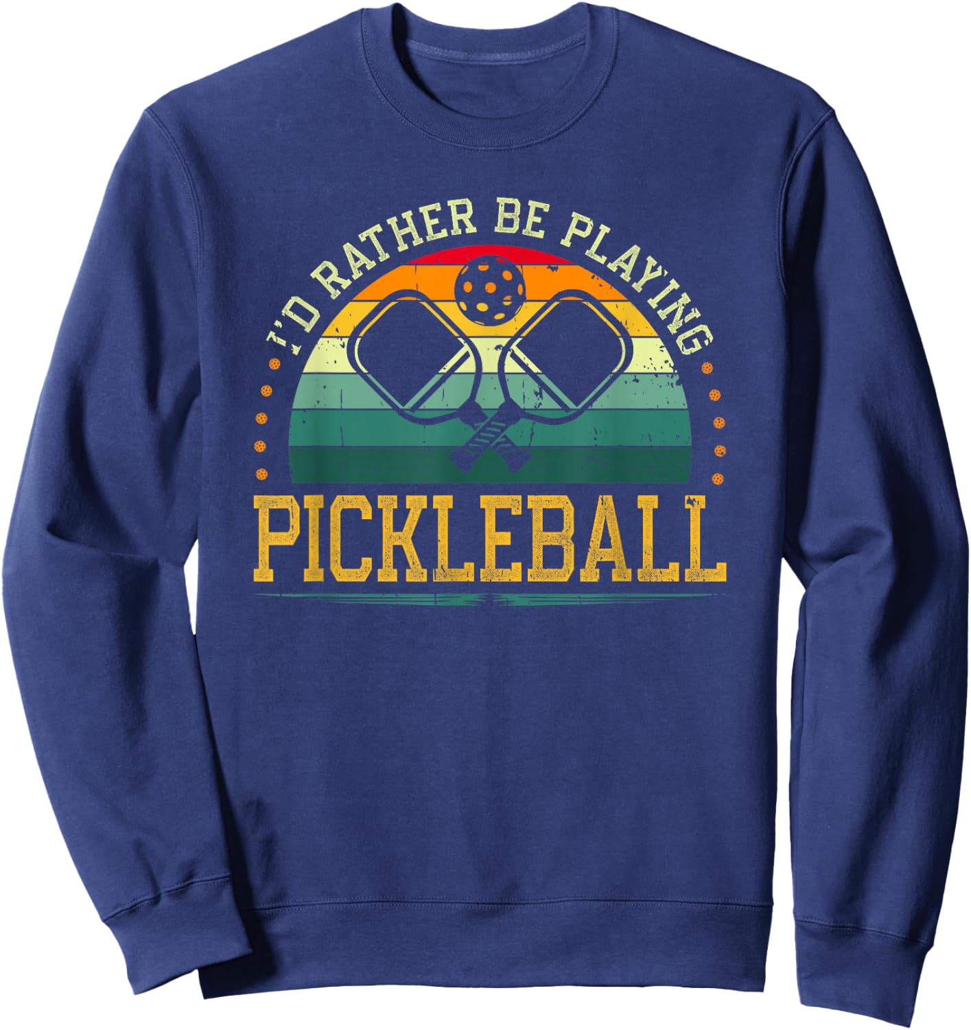 I'd Rather Be Playing Pickleball Player Sweatshirt - Sweatshirt | Navy