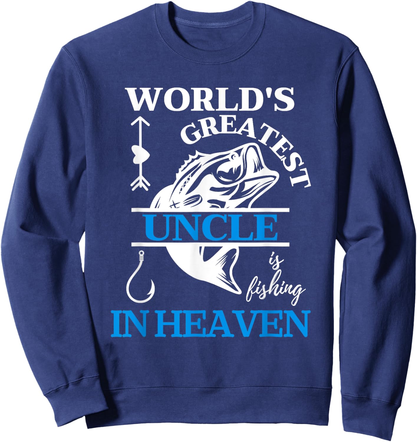 World's Greatest Uncle is Fishing in Heaven Memory of Uncle Sweatshirt - Sweatshirt | Navy