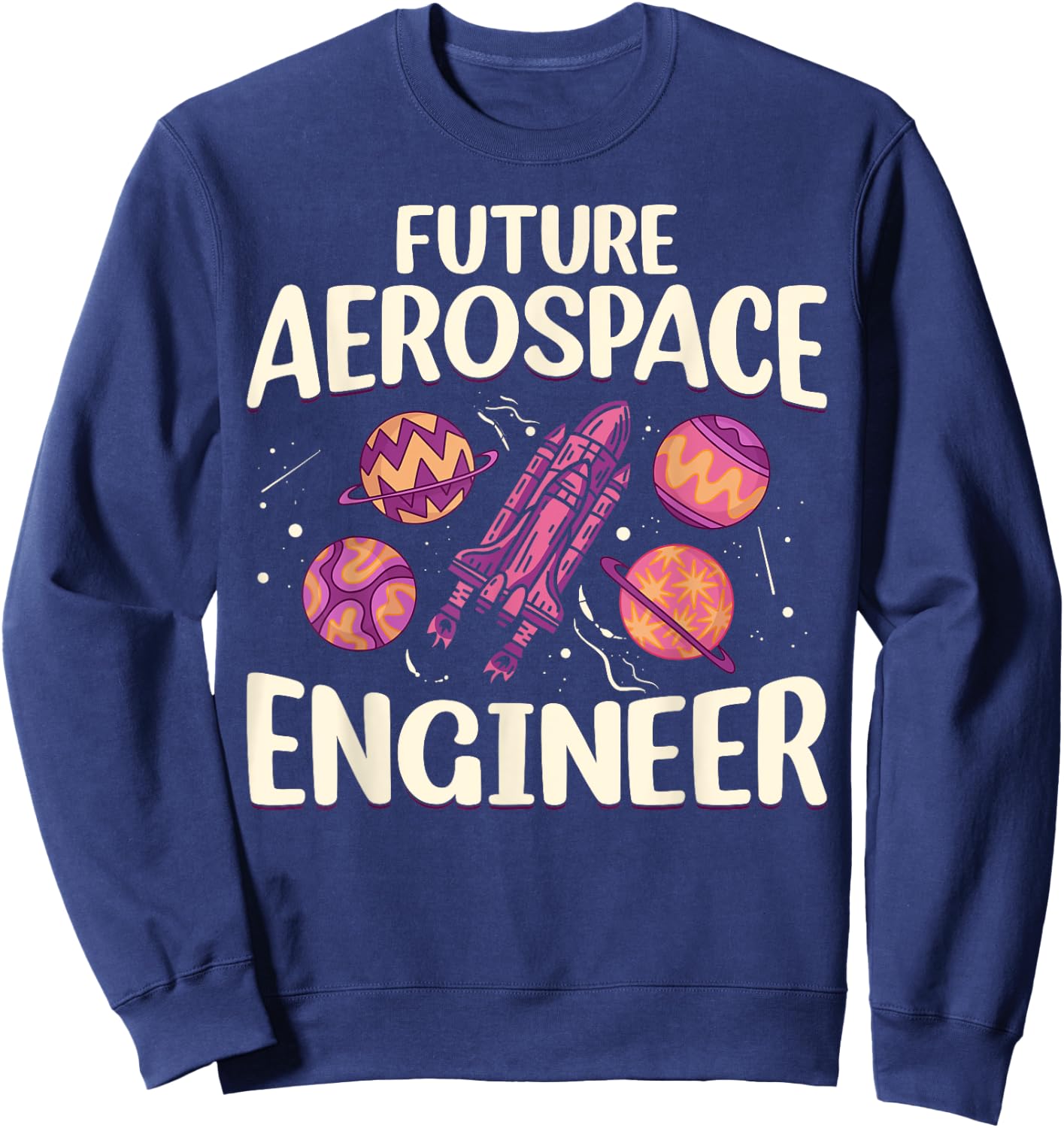 Space Travel Engineer - Future Aerospace Engineer Sweatshirt - Sweatshirt | Navy