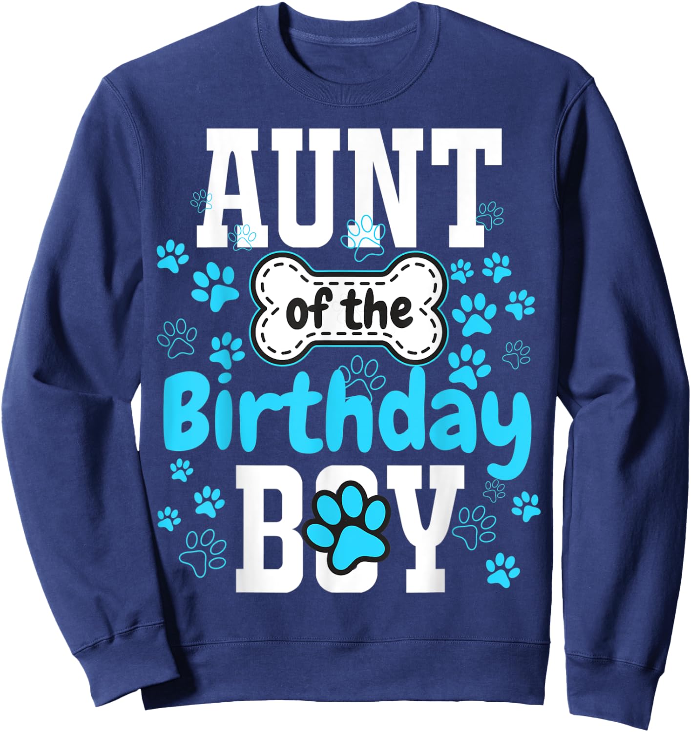 Aunt of The Birthday Boy Dog Paw Pet Matching Family Party Sweatshirt - Sweatshirt | Navy