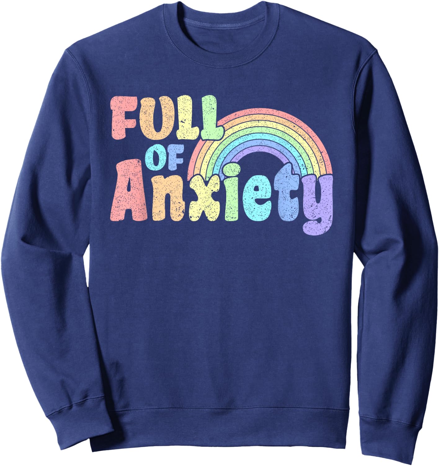 Full of Anxiety Pastel Kawaii Rainbow Goth Grunge Sweatshirt - Sweatshirt | Navy