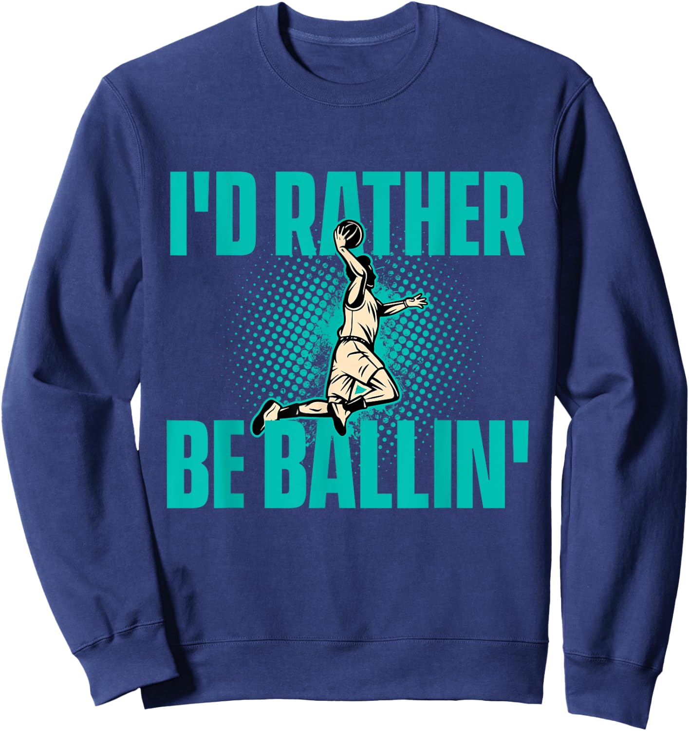 I'd Rather Be Ballin - Basketball Player Sports Lover Sweatshirt - Sweatshirt | Navy