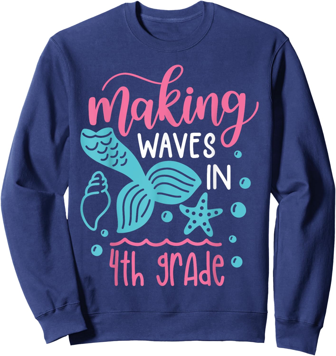 Making Waves in 4th Grade Mermaid Back to School Sweatshirt - Sweatshirt | Navy
