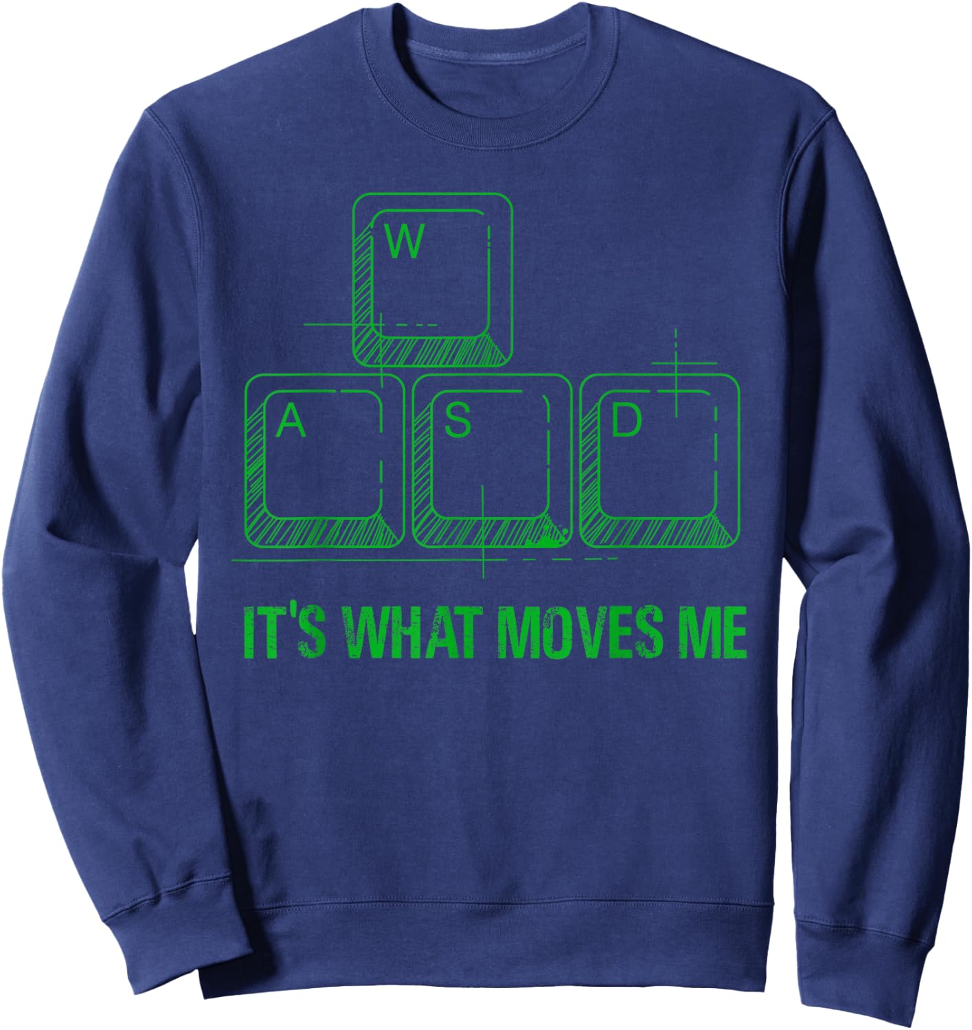 Funny WASD Its What Moves Me Video Games Gamer PC Gaming Sweatshirt - Sweatshirt | Navy