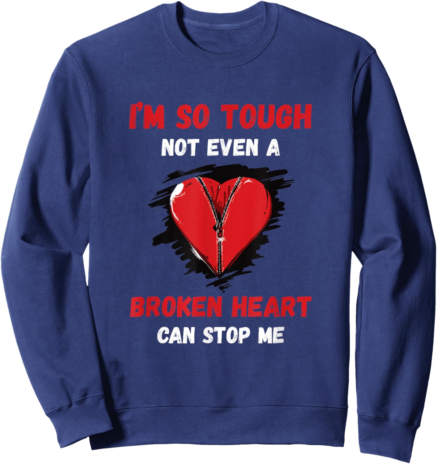 Heart Patients I'm So Tough Recovery Open Heart Surgery Sweatshirt - Sweatshirt | Navy