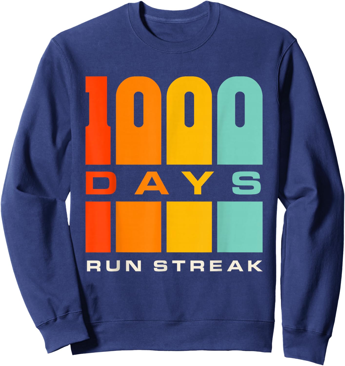 Run Streak Run Streaker 1,000 Days of Running Comma Day Sweatshirt - Sweatshirt | Navy