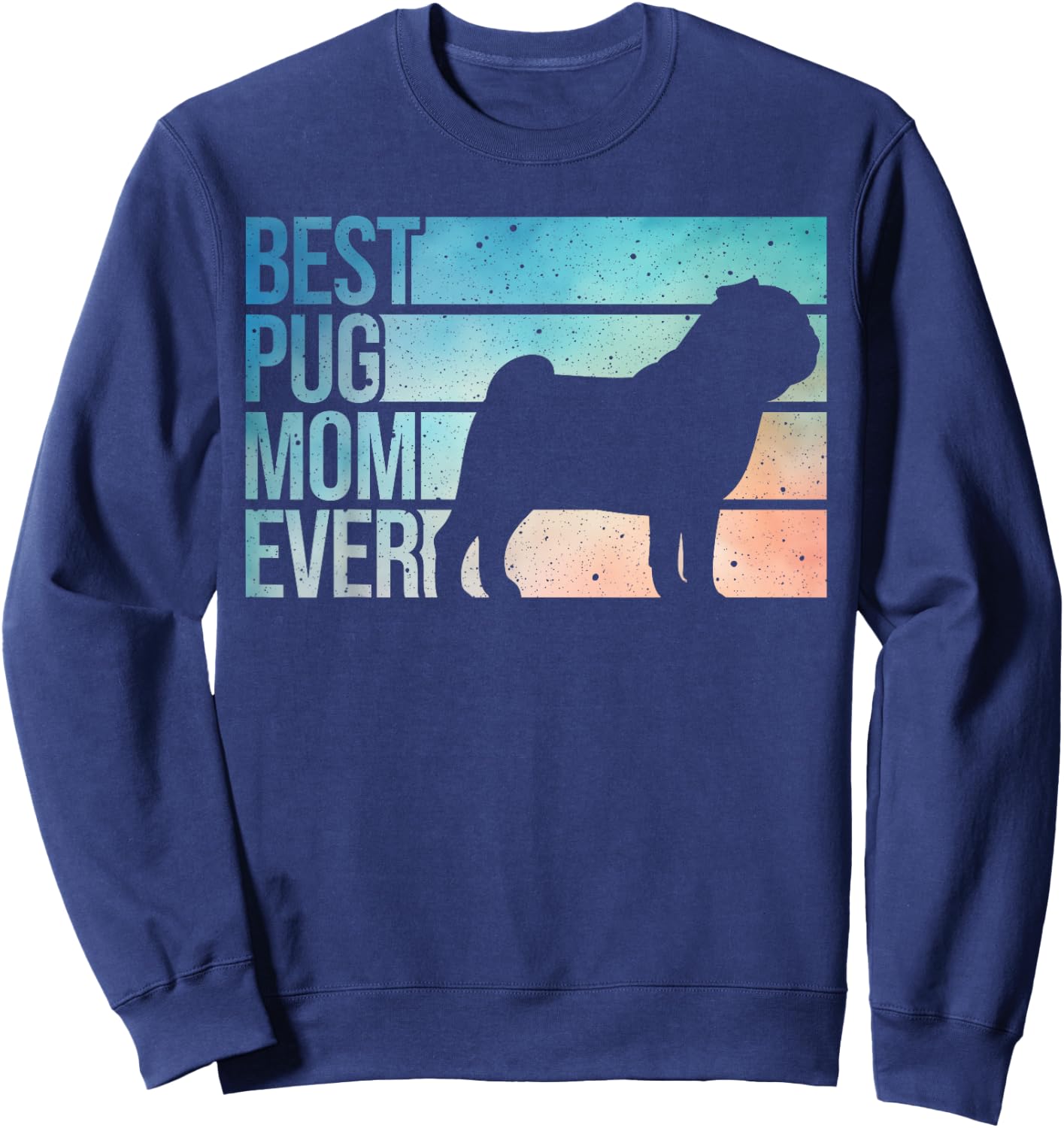 Cute Pug Art For Mom Women Breed Pet Dog Puppy Pug Lovers Sweatshirt - Sweatshirt | Navy
