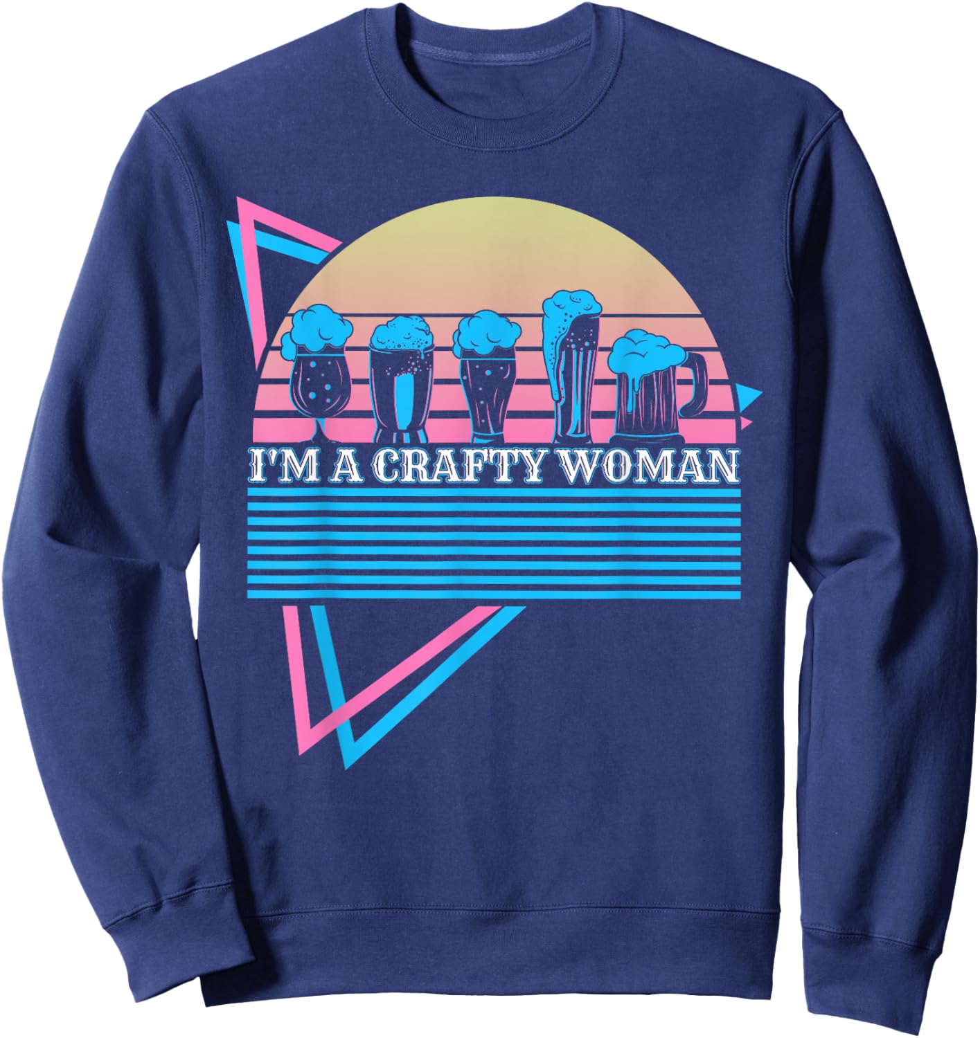 Funny Craft Beer Retro I'm A Crafty Woman Sweatshirt - Sweatshirt | Navy