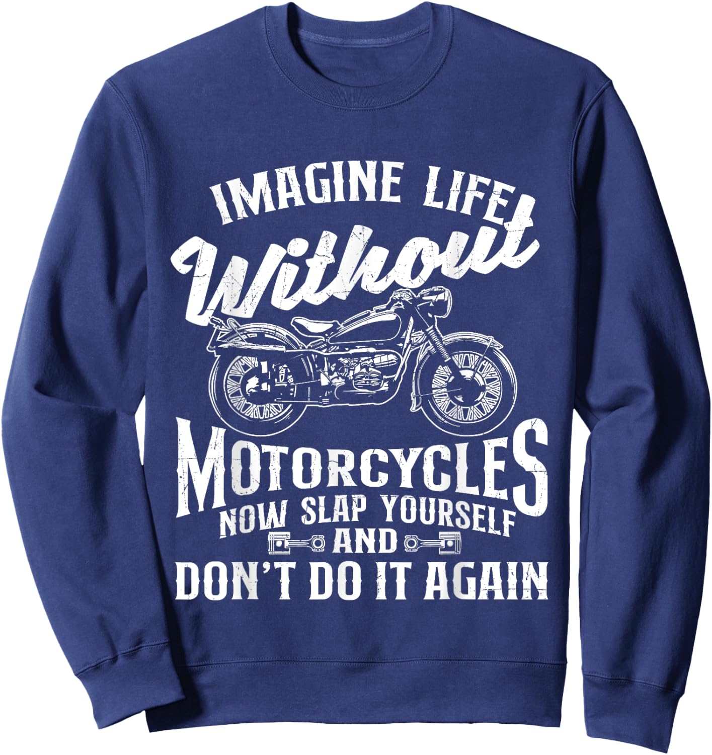 Imagine Life Without Motorcycles - Biker Motorcycling Rider Sweatshirt - Sweatshirt | Navy