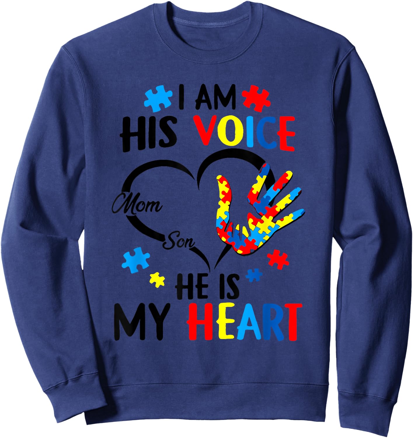 I Am His Voice He Is My Heart Autism Awareness Mom Son Sweatshirt - Sweatshirt | Navy