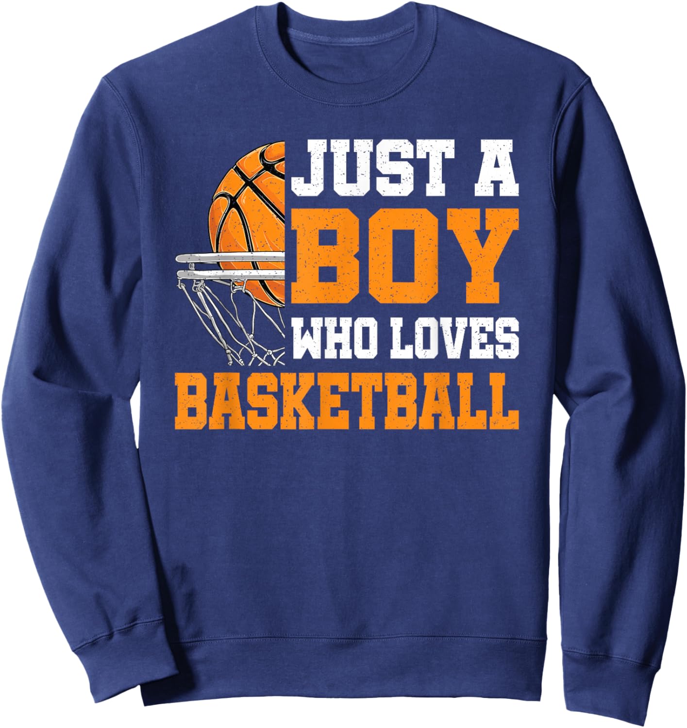 Just A Boy Who Loves Basketball Funny Basketball Boys Kids Sweatshirt - Sweatshirt | Navy