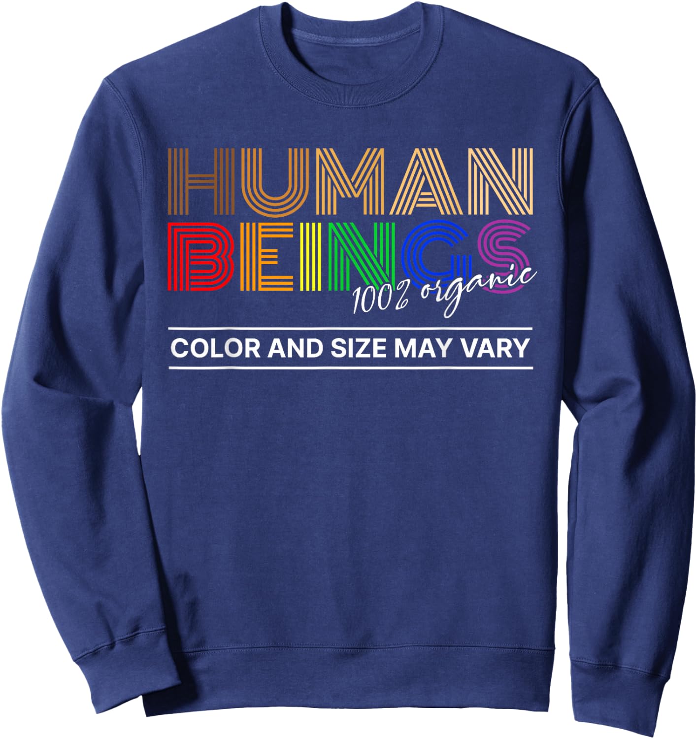 Human Beings Colors May Vary Equality Diversity Pride Sweatshirt - Sweatshirt | Navy