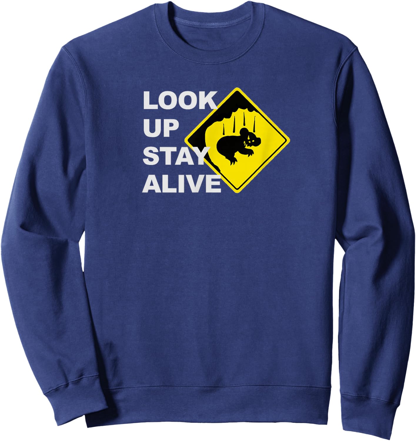 Beware Drop Bears Look Up Stay Alive Funny Aussie Sweatshirt - Sweatshirt | Navy
