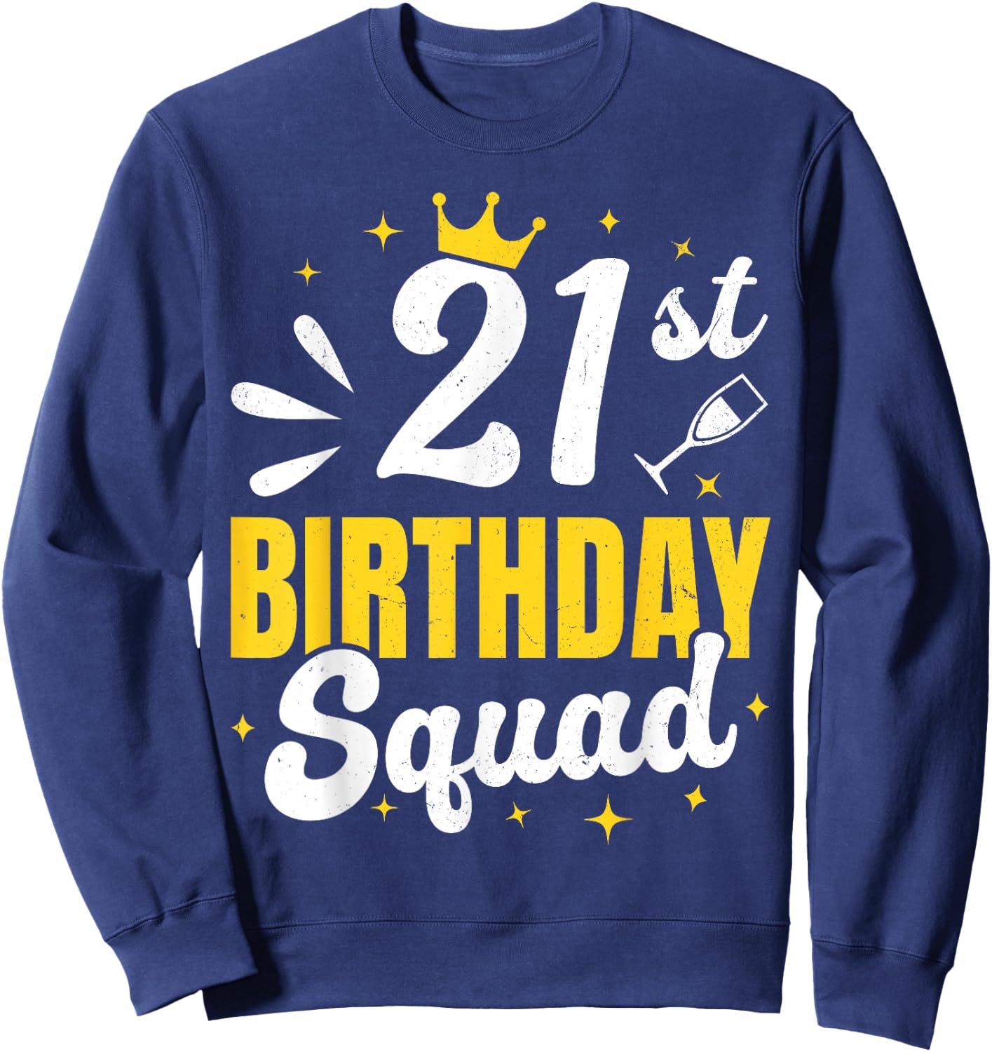 21st Birthday Squad, Matching Turning 21 Years Old Party Sweatshirt - Sweatshirt | Navy