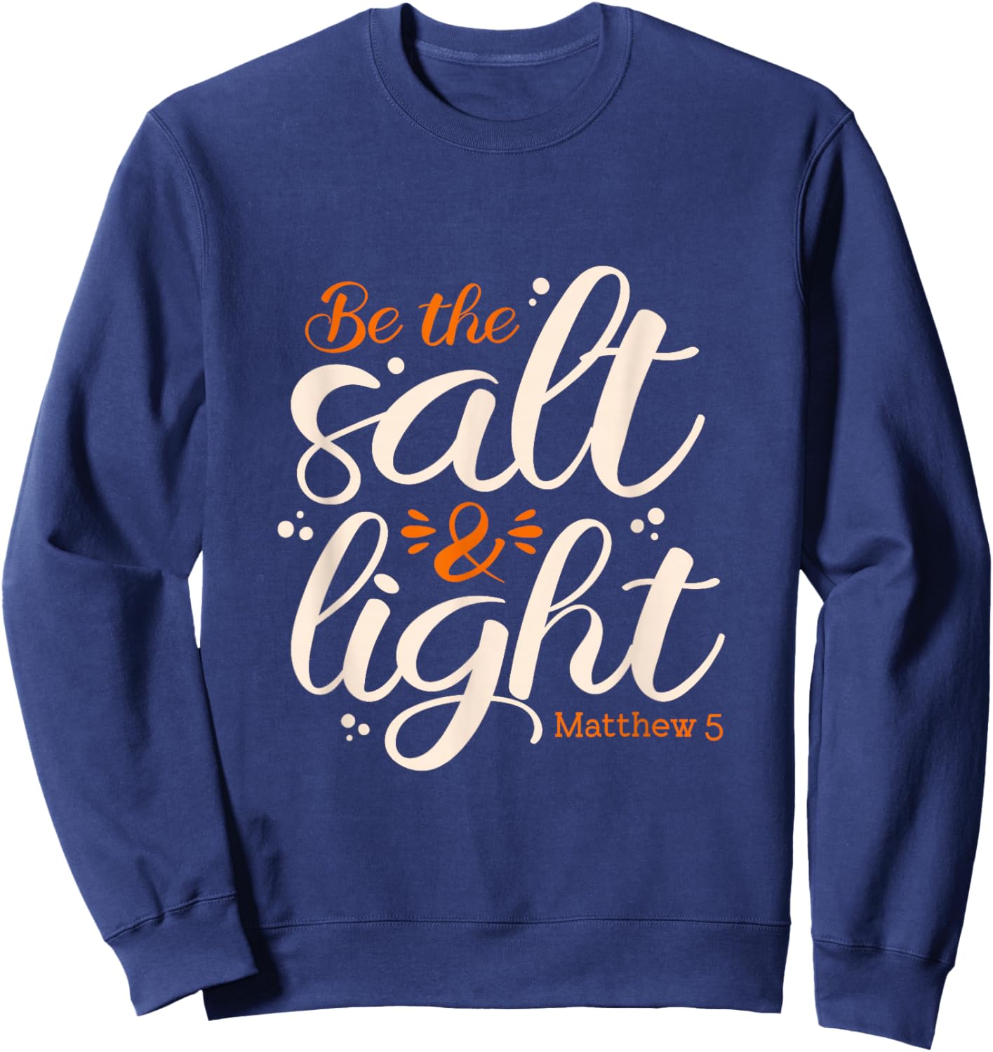 Be The Salt & Light Matthew:5 Condiments Salt Sweatshirt - Sweatshirt | Navy