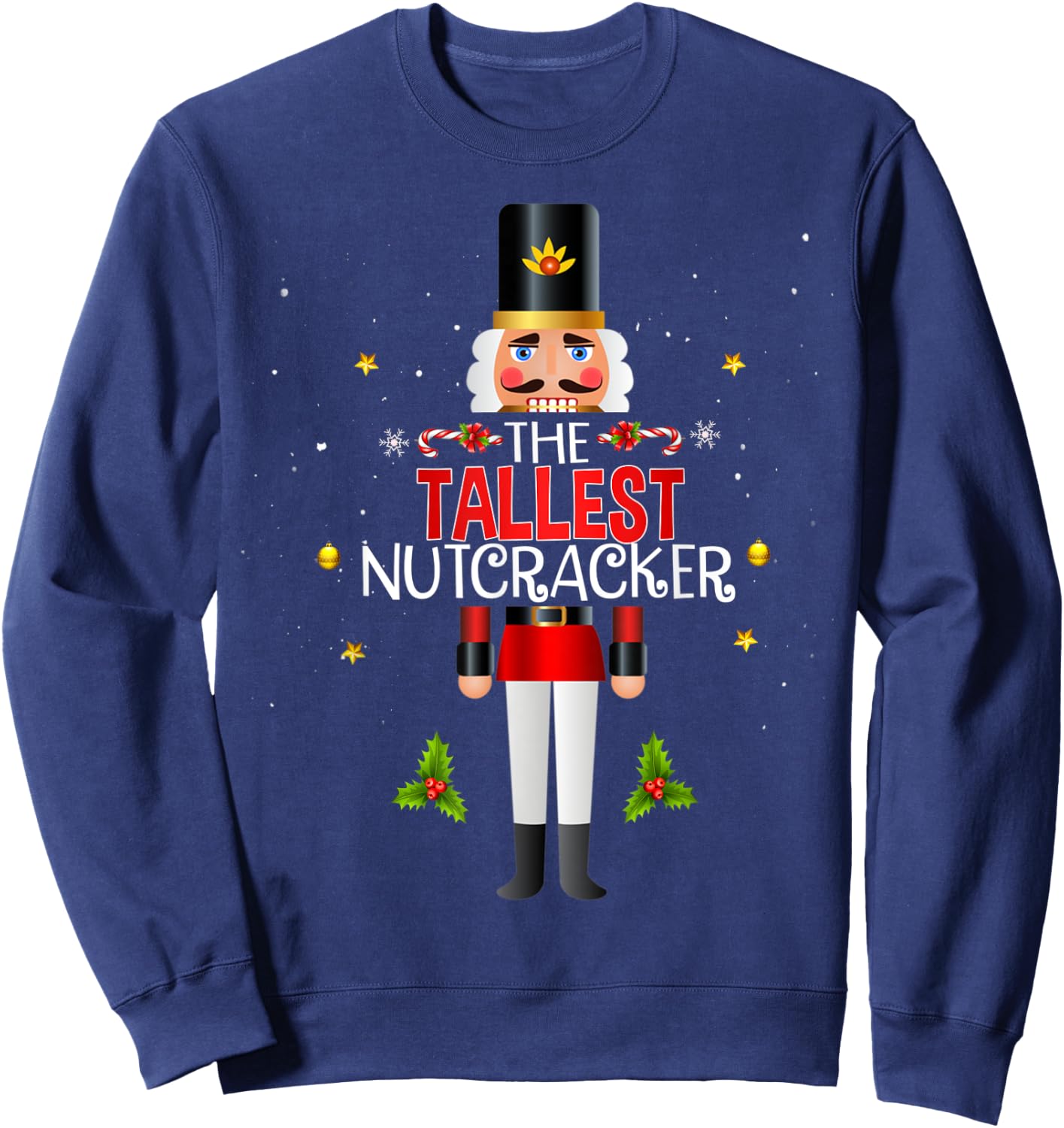 Tallest Nutcracker Group Matching Family Christmas Funny Sweatshirt - Sweatshirt | Navy