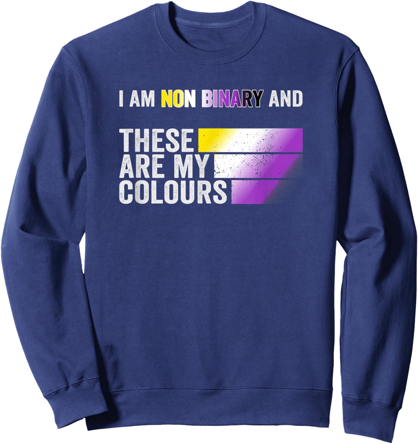 I am Non Binary and these are my colours Sweatshirt - Sweatshirt | Navy