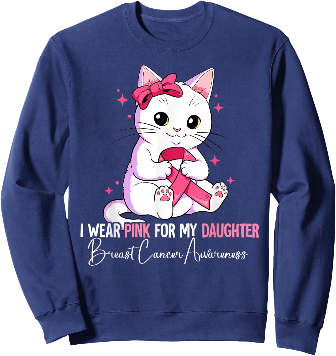 I Wear Pink For My Daughter Breast Cancer Awareness Sweatshirt - Sweatshirt | Navy
