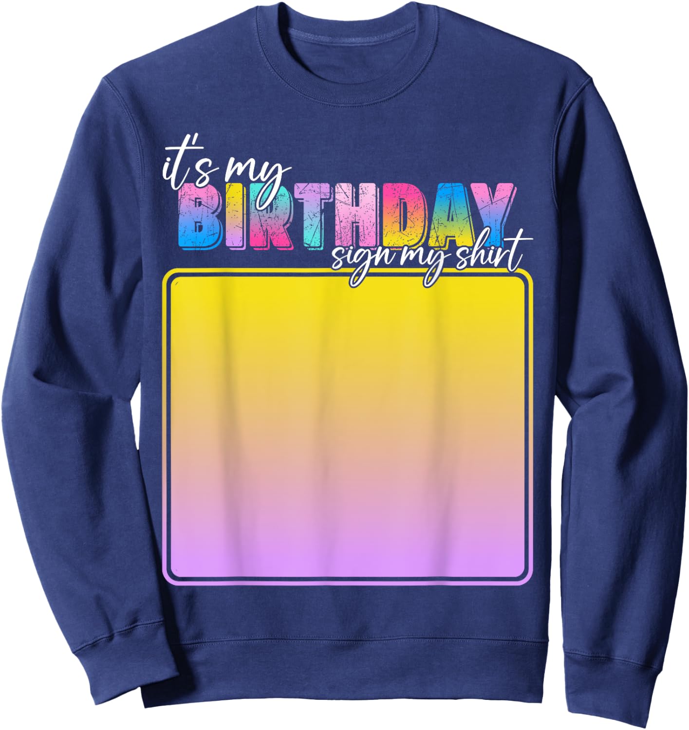It's My Birthday Sign My Shirt Women Kids Birthday Sweatshirt - Sweatshirt | Navy