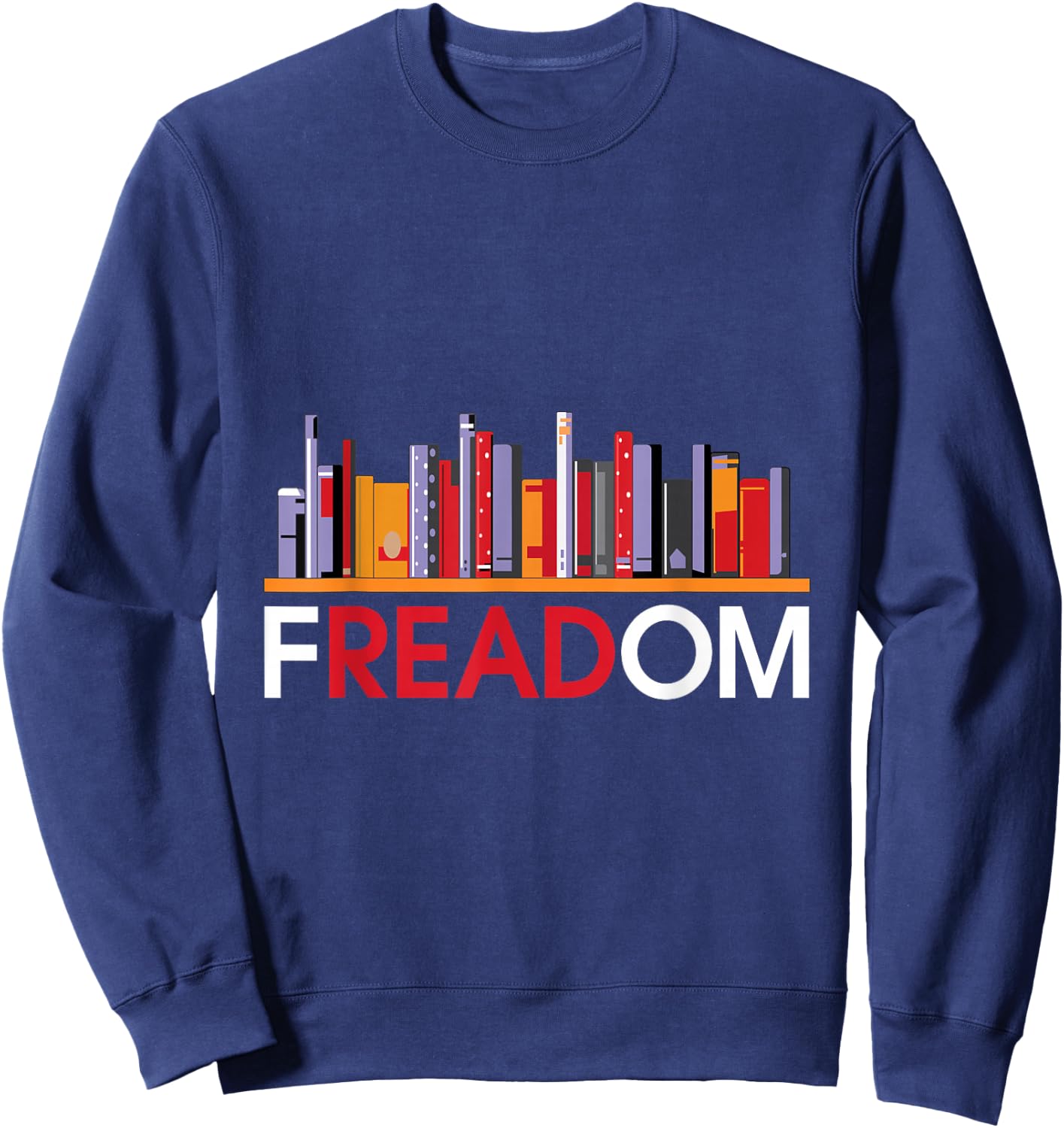 Freadom Anti Ban Books Freedom To Read Book Lover Reading Sweatshirt - Sweatshirt | Navy