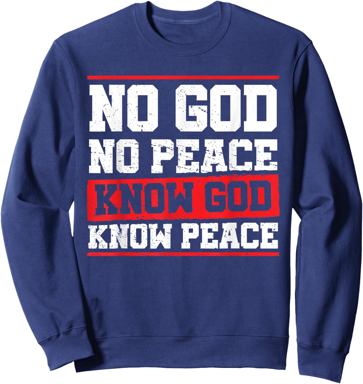 No God No Peace Bible Verse Christian Faith Jesus Christ Sweatshirt - Sweatshirt | Navy