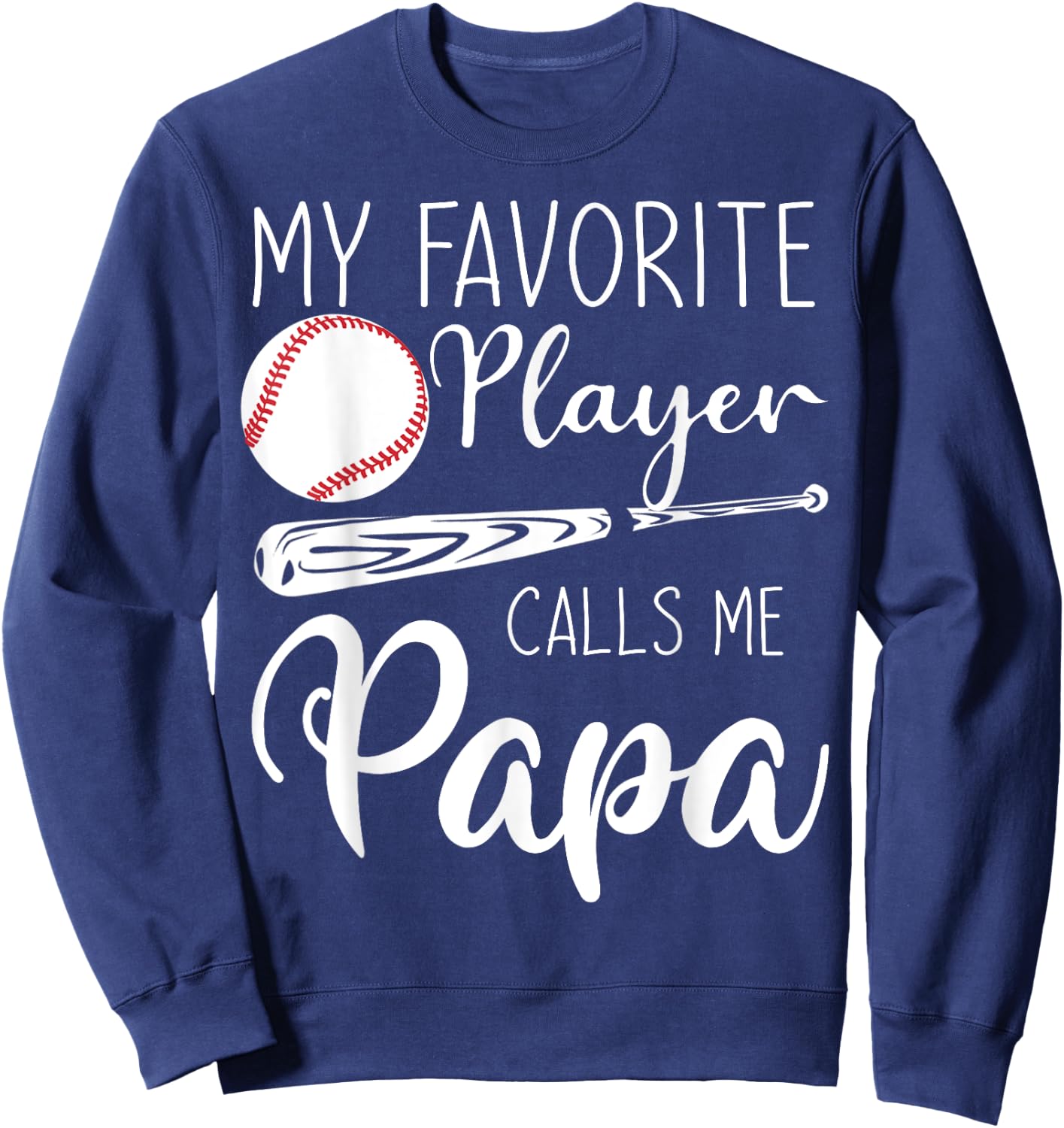 My Favorite Baseball Player Calls Me Papa Custom Sweatshirt - Sweatshirt | Navy