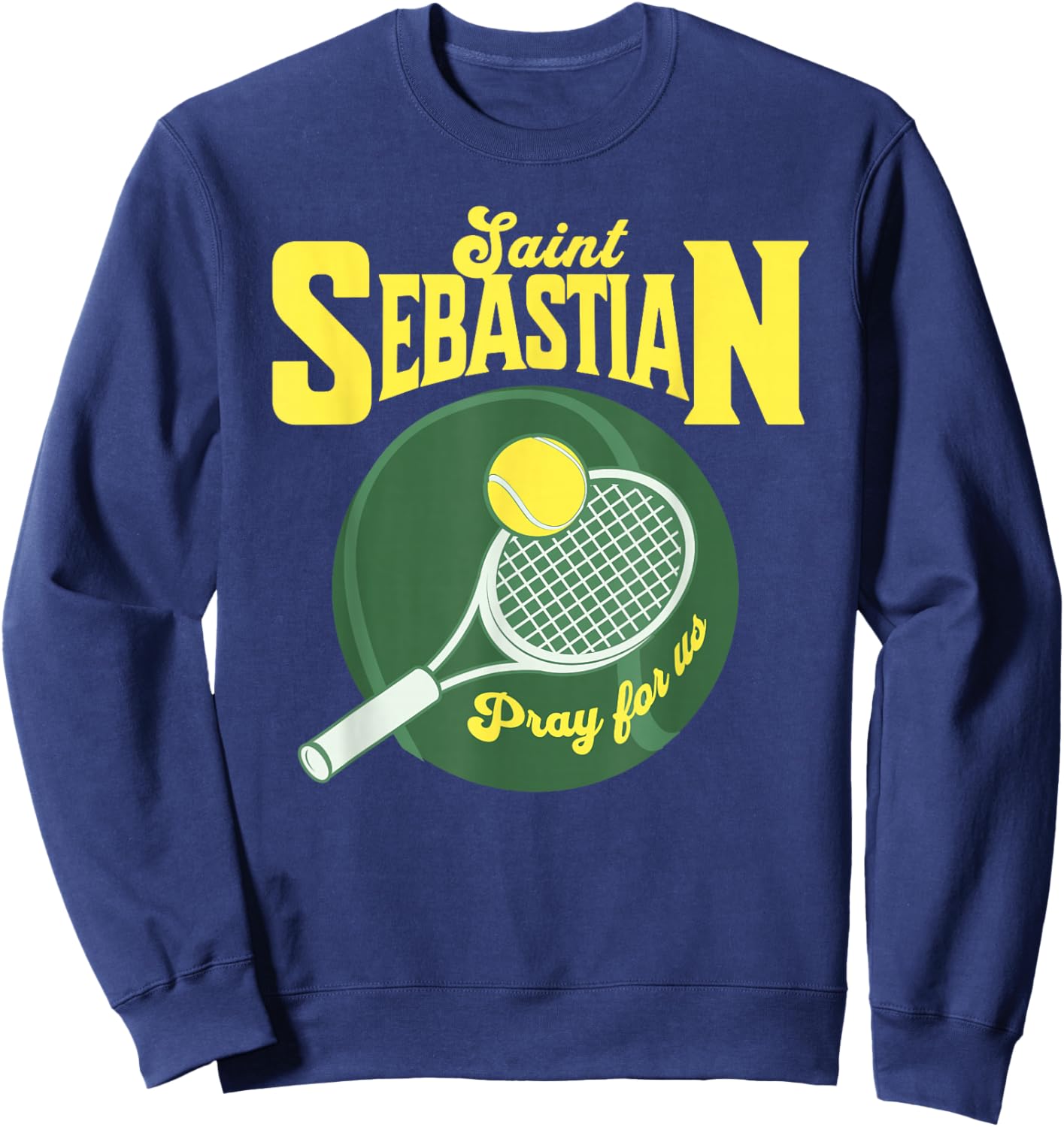 St Sebastian Patron Saint of Sports Athletes Tennis Racket Sweatshirt - Sweatshirt | Navy