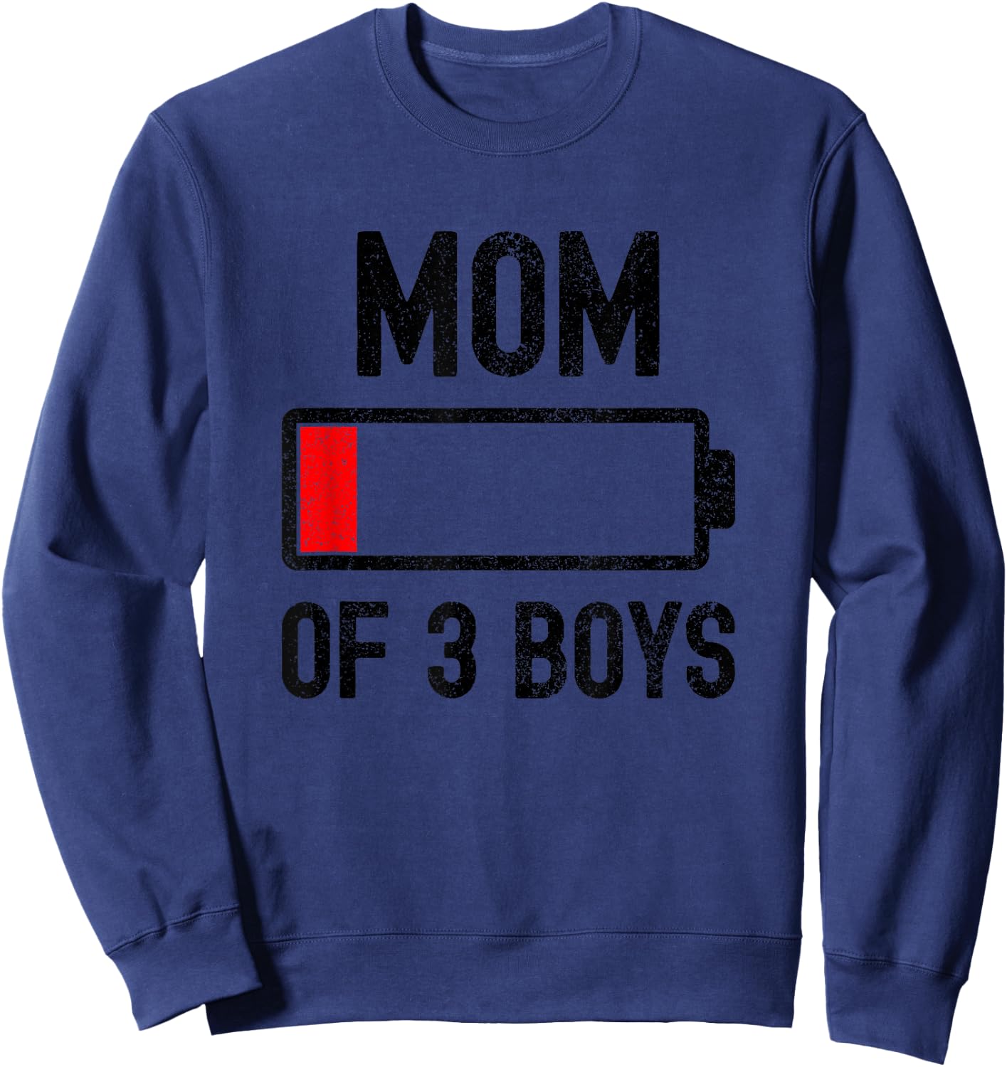 Mom Of 3 Boys Low Battery Energy Funny Sarcastic For Mother Sweatshirt - Sweatshirt | Navy