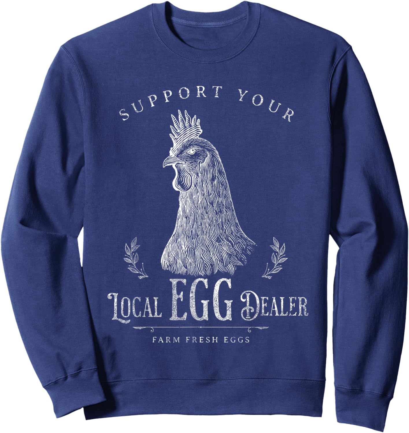 Support Your Local Egg Dealer Funny Chicken Sweatshirt - Sweatshirt | Navy