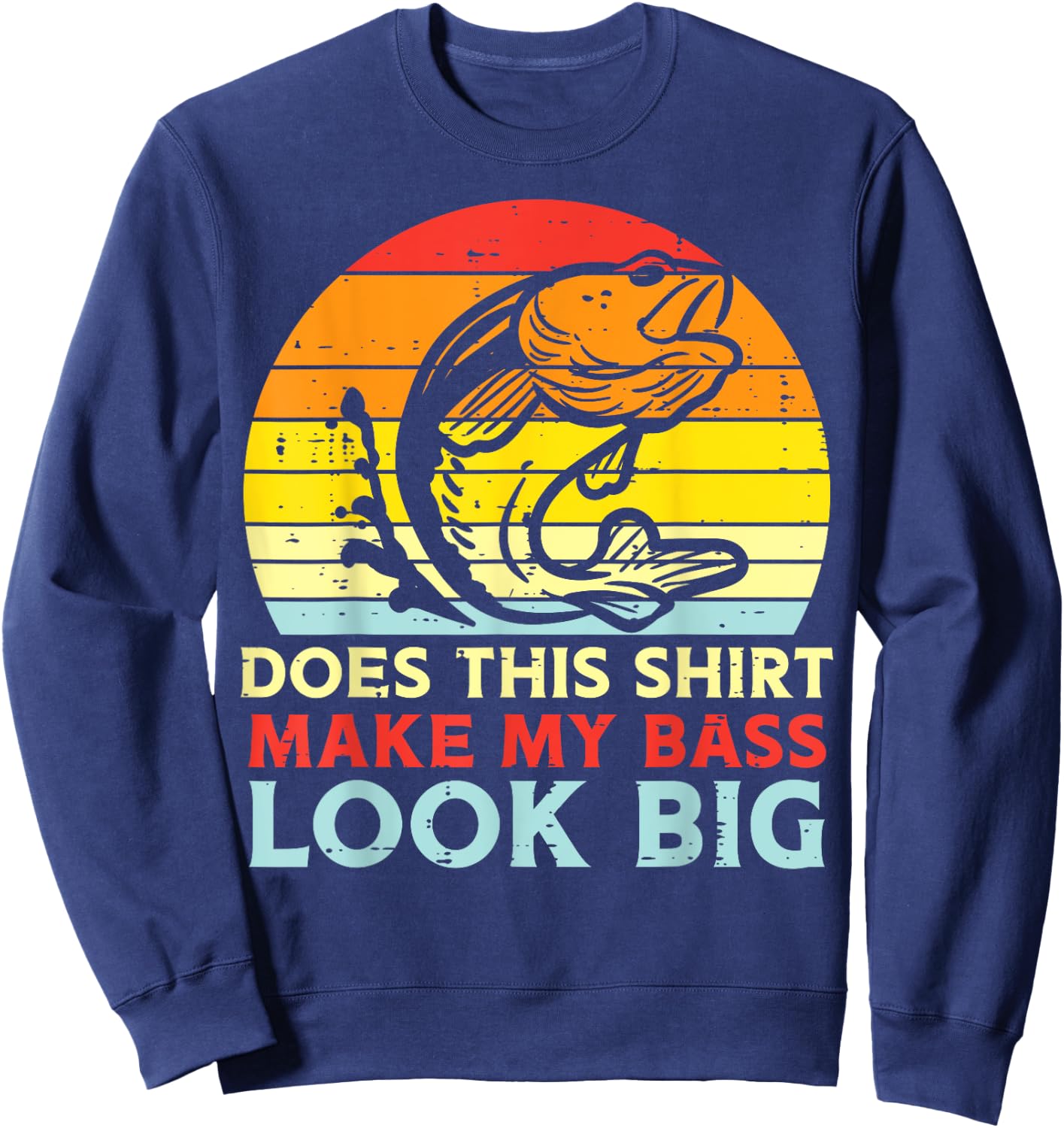 Does This Shirt Make My Bass Look Big Retro Fishing Dad Men Sweatshirt - Sweatshirt | Navy
