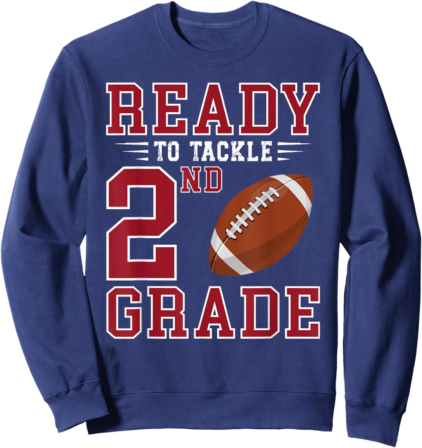 Ready to Tackle 2nd Grade Back to School First Day of School Sweatshirt - Sweatshirt | Navy