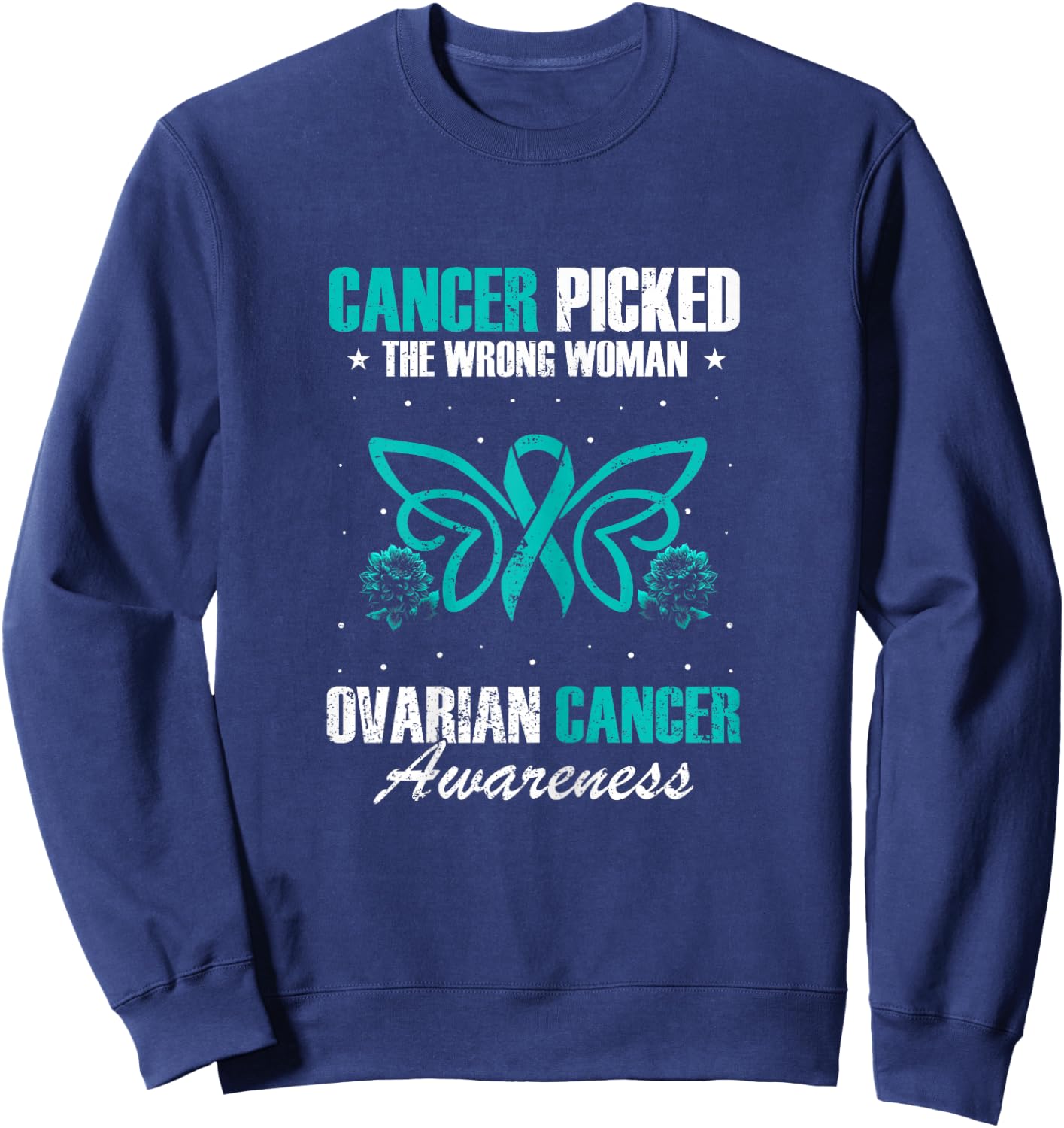 Picked The Wrong Woman Teal Ribbon Ovarian Cancer Awareness Sweatshirt - Sweatshirt | Navy