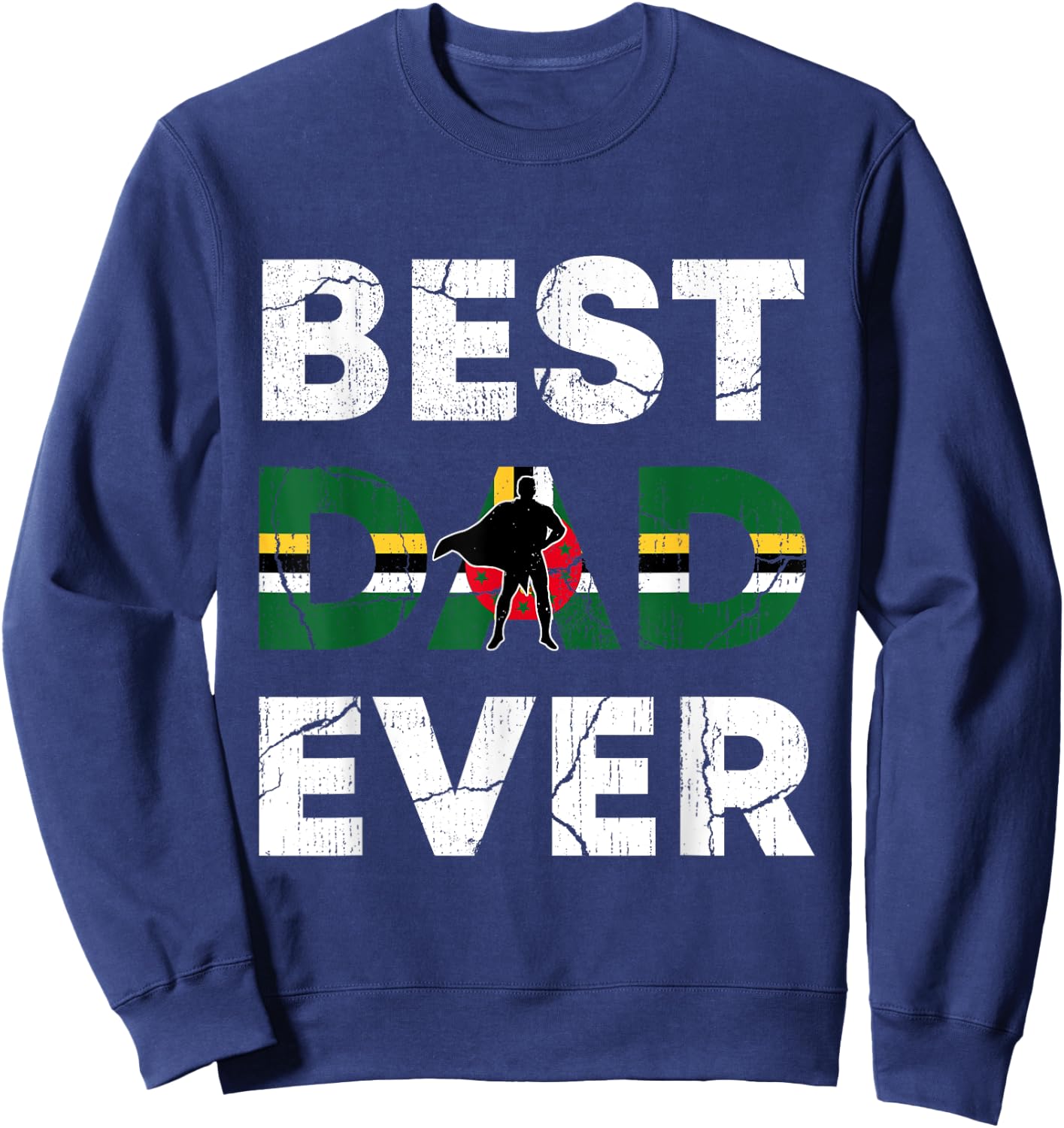 Best Dominican Dad Ever Dominica Daddy Father's Day Gift Sweatshirt - Sweatshirt | Navy