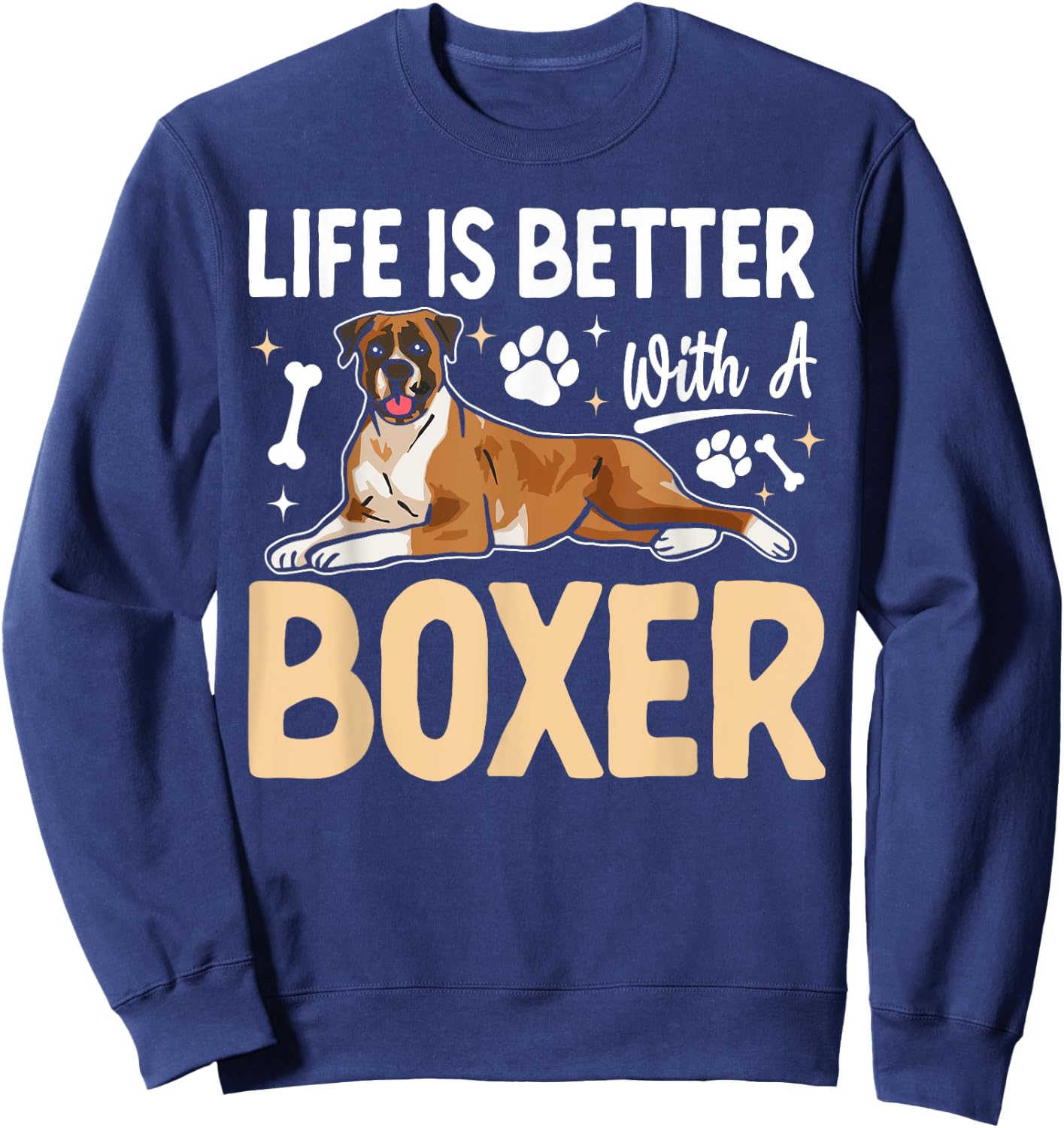 Life is Better with a Boxer - Dog Parent Pet Paw Men Women Kids Sweatshirt - Sweatshirt | Navy